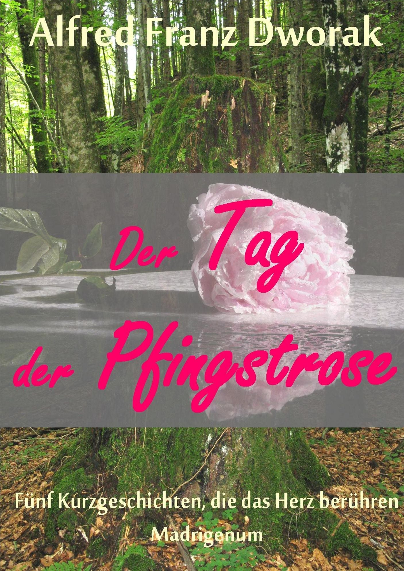 Der Tag der Pfingstrose: Fünf Kurzgeschichten, die das Herz berühren
