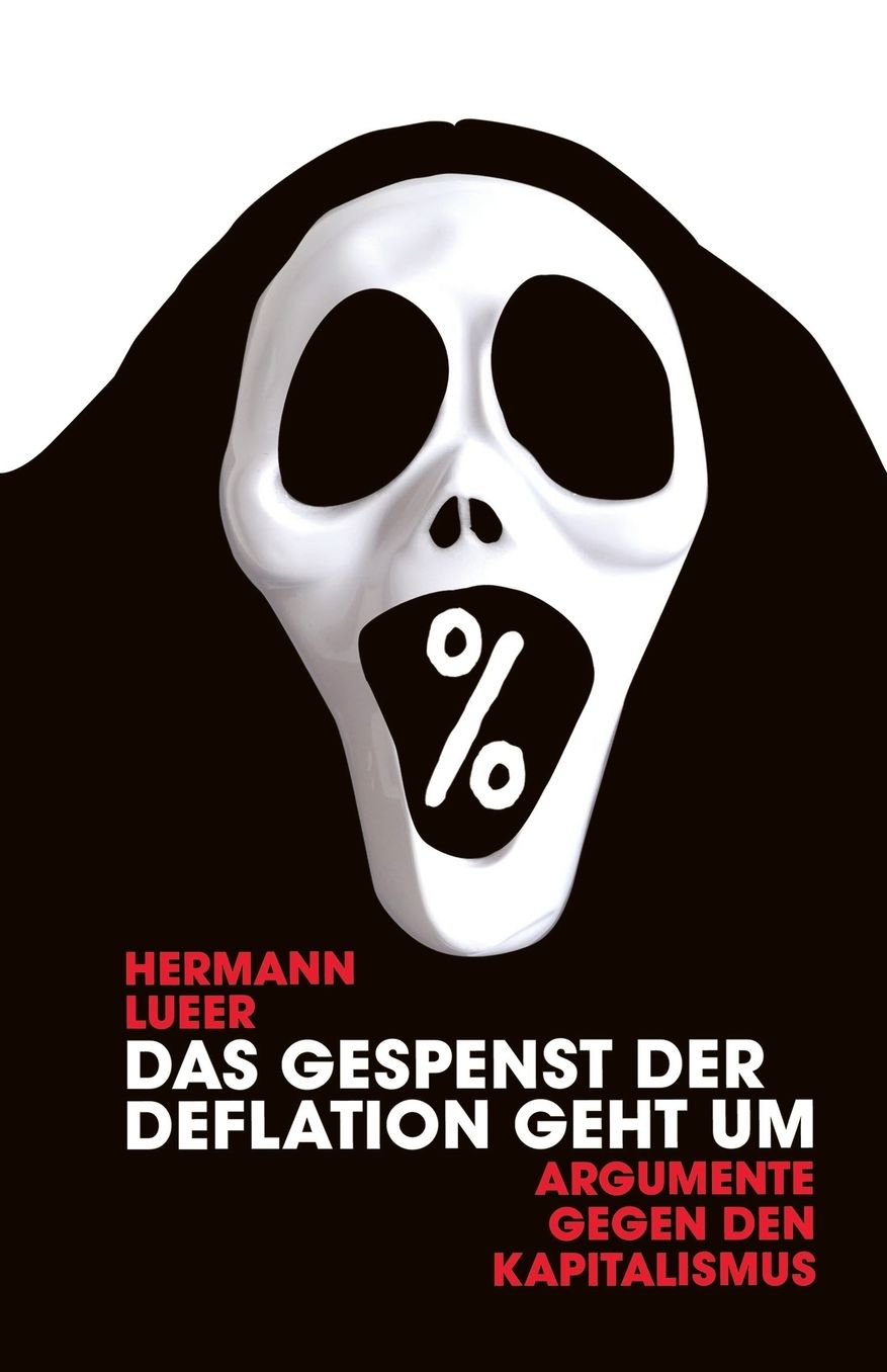 Das Gespenst der Deflation geht um: Argumente gegen den Kapitalismus