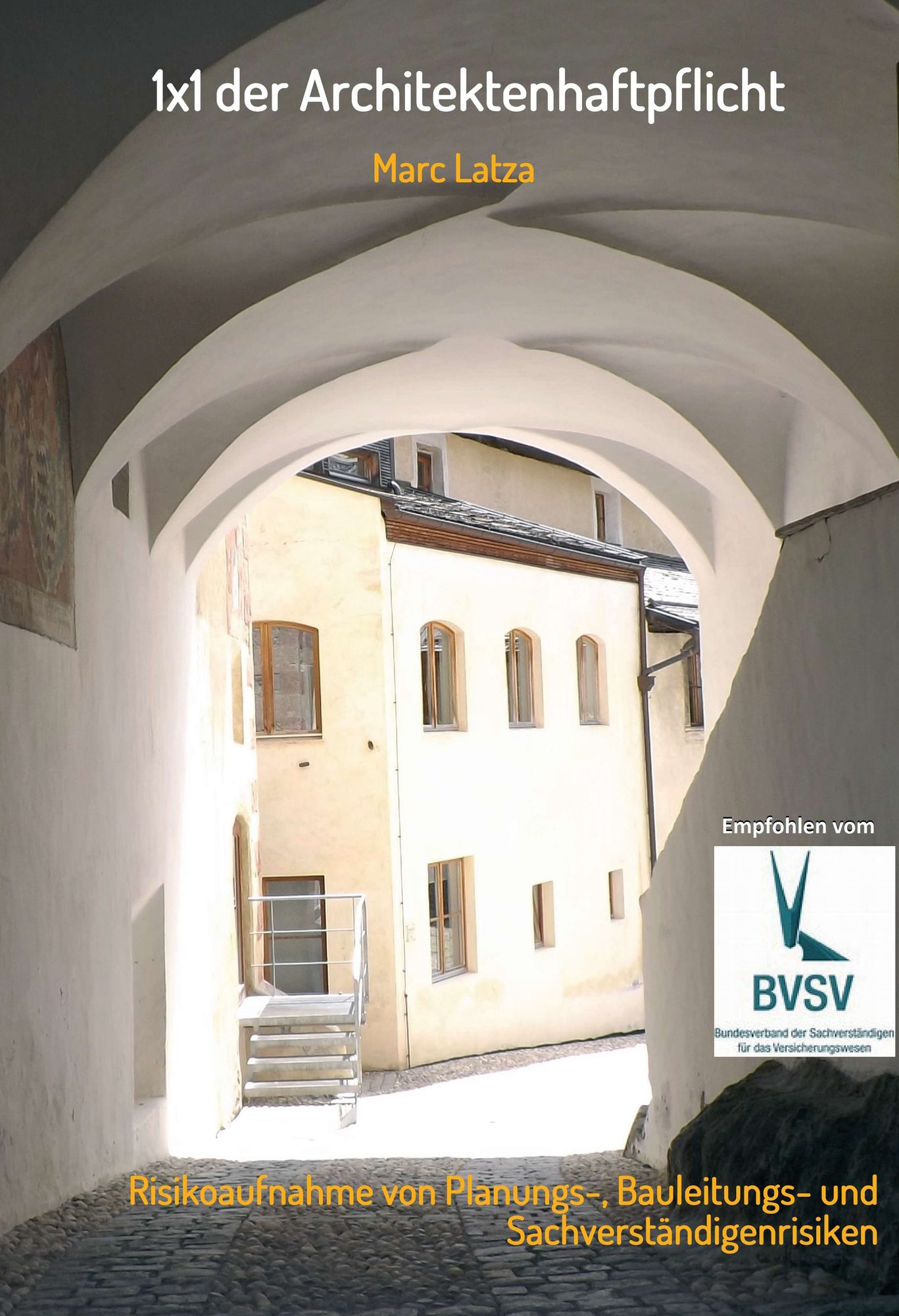 1x1 der Architektenhaftpflicht: Risikoaufnahme von Planungs-, Bauleitungs- und Sachverständigenrisiken
