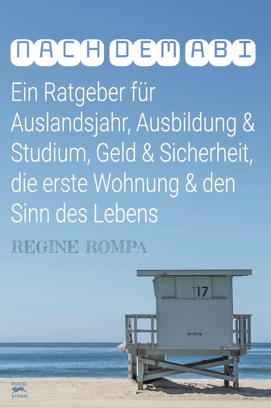 Nach dem Abi: Ein Ratgeber für Auslandsjahr, Ausbildung & Studium, Geld & Sicherheit, die erste Wohnung & den Sinn des Lebens