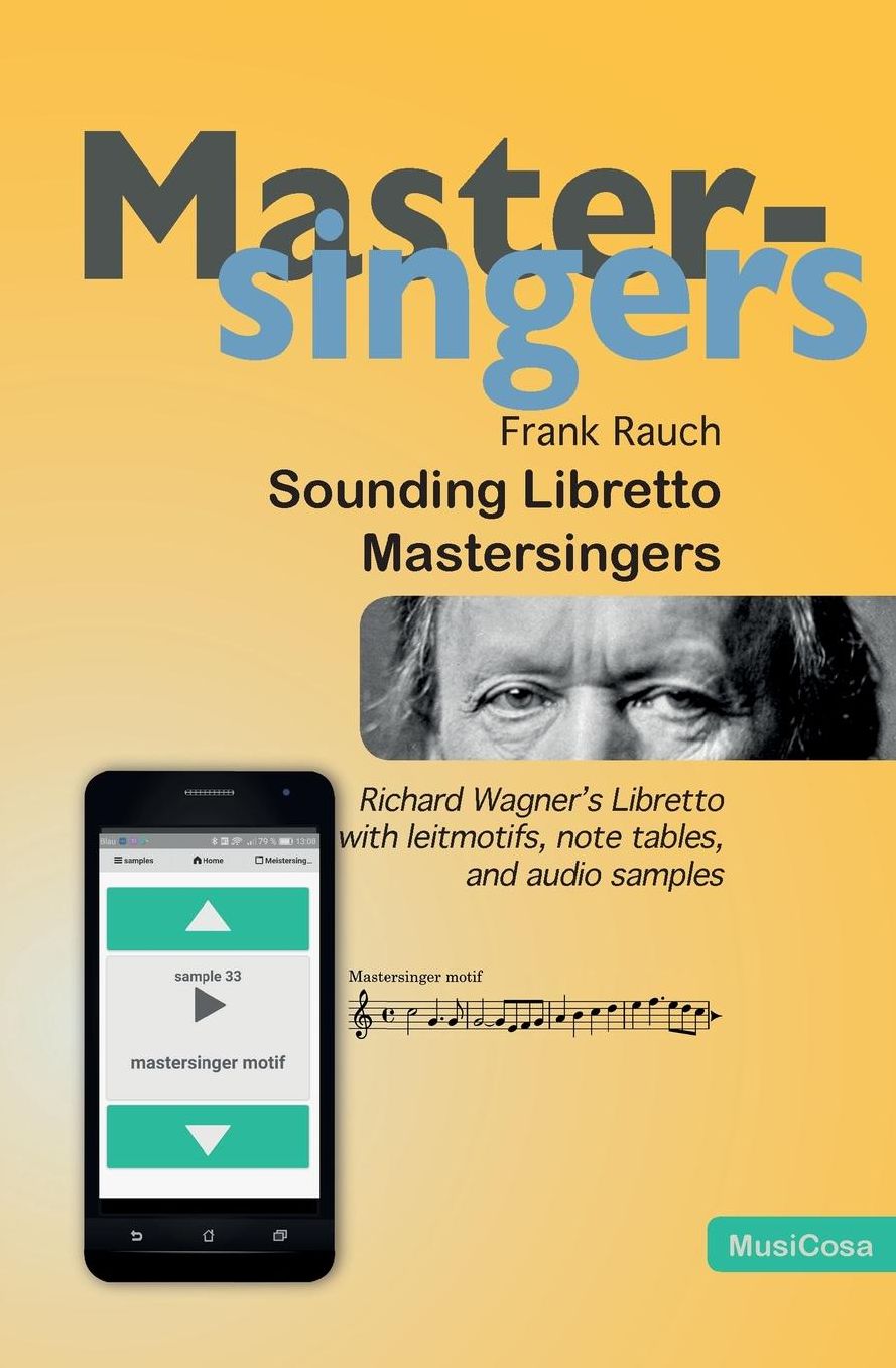 Sounding Libretto - Mastersingers: Richard Wagner's complete text of Die Meistersinger von Nuernberg in German and English with leitmotifs, note samples, and audio samples on a free WebApp.