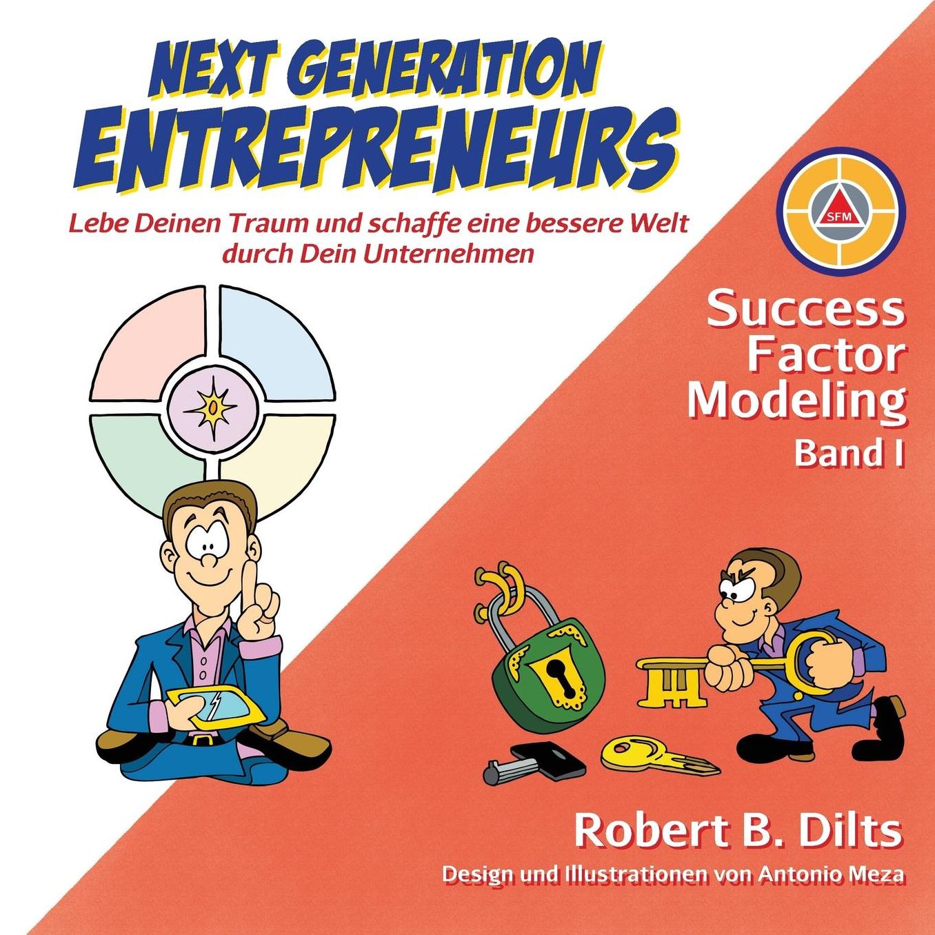 Next Generation Entrepreneurs: Lebe Deinen Traum und schaffe eine bessere Welt durch Dein Unternehmen