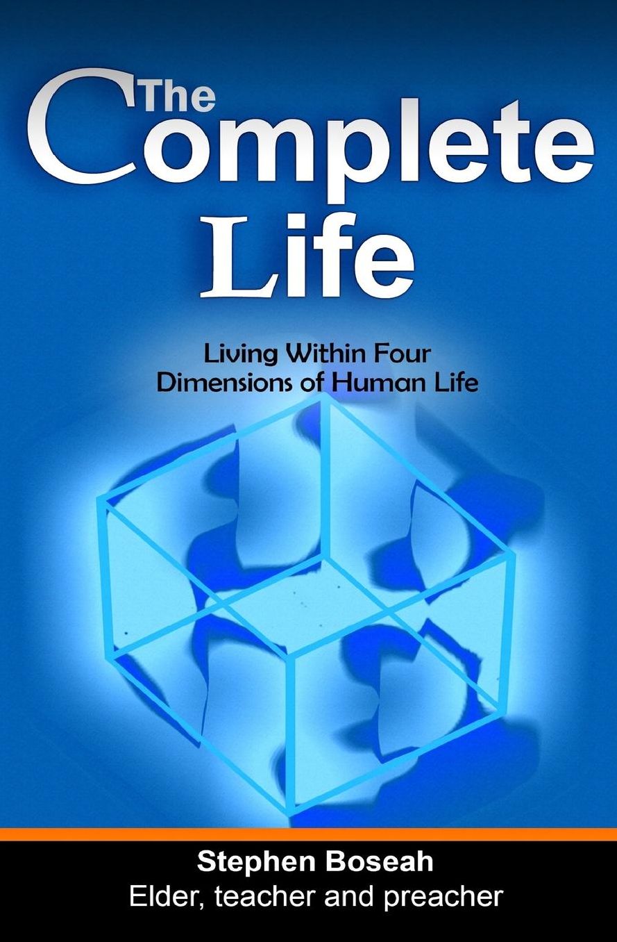 The Complete Life: Living Within Four Dimensions of Human Life