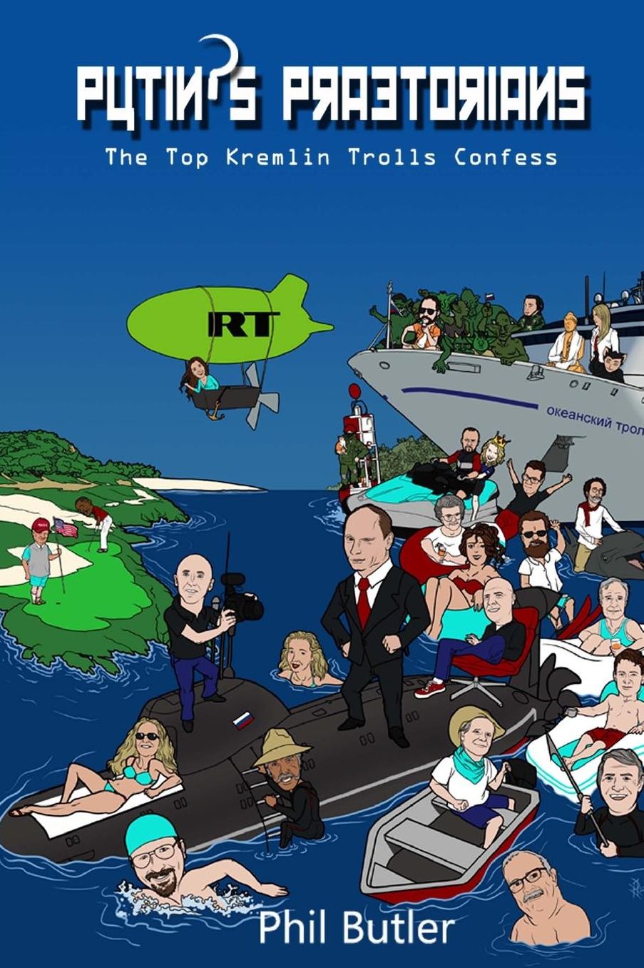 Putin's Praetorians: Confessions of the Top Kremlin Trolls