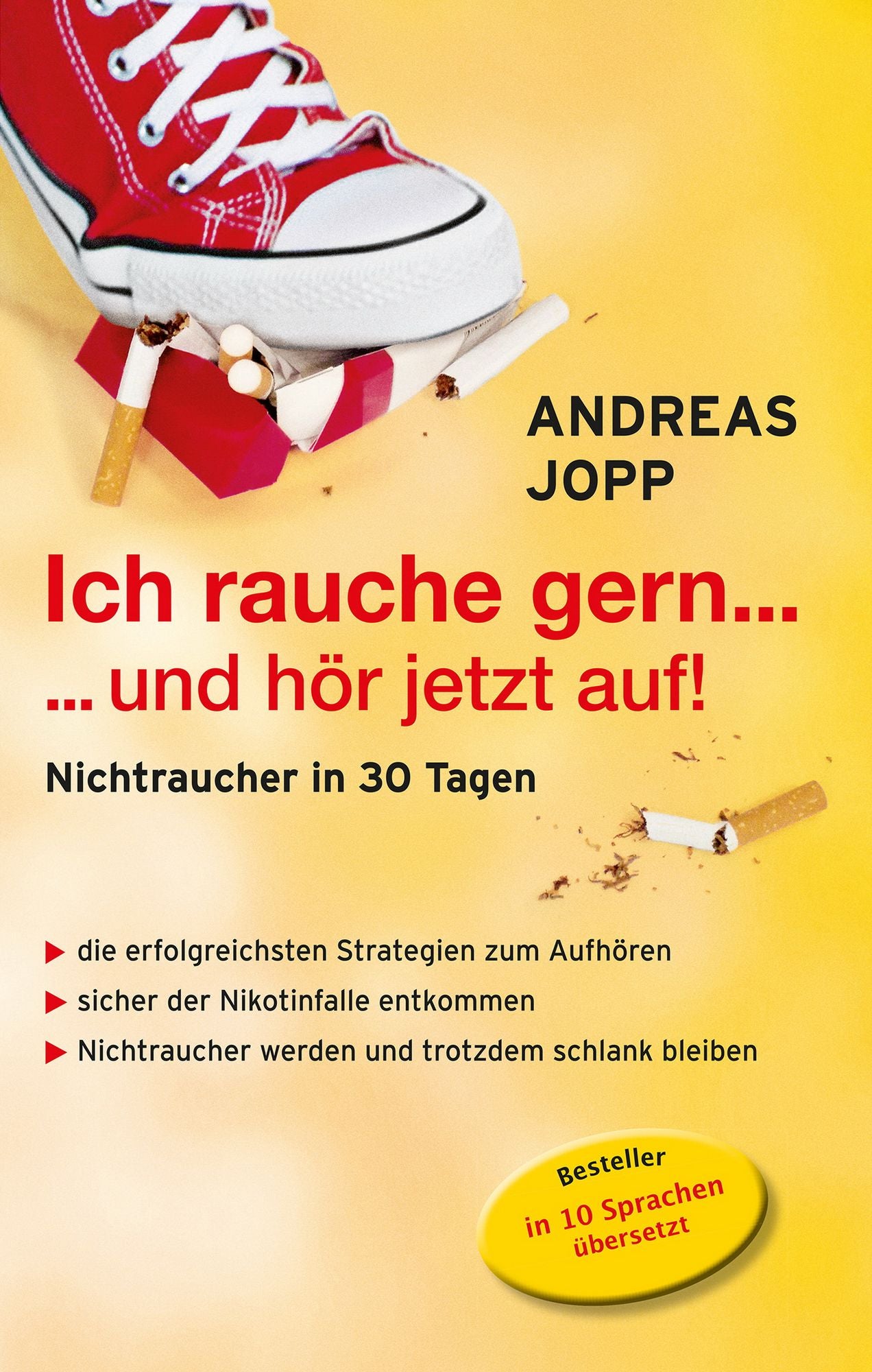 Ich rauche gern ... und hör jetzt auf: Nichtraucher in 30 Tagen: ohne Gewichtszunahme