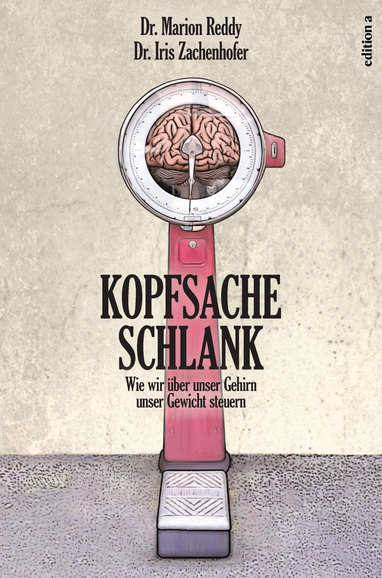 Kopfsache schlank: Wie wir über unser Gehirn unser Gewicht steuern