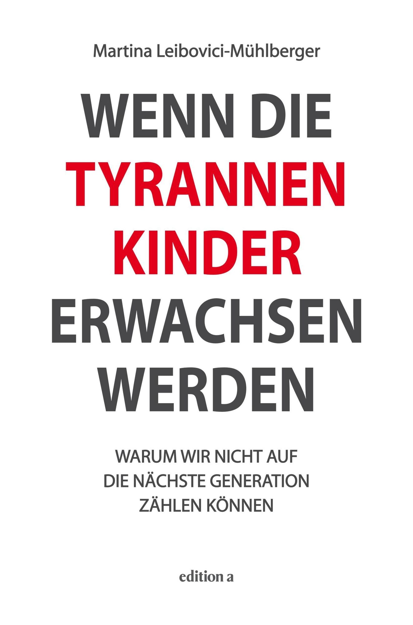 Wenn die Tyrannenkinder erwachsen werden: Warum wir nicht auf die nächste Generation zählen können