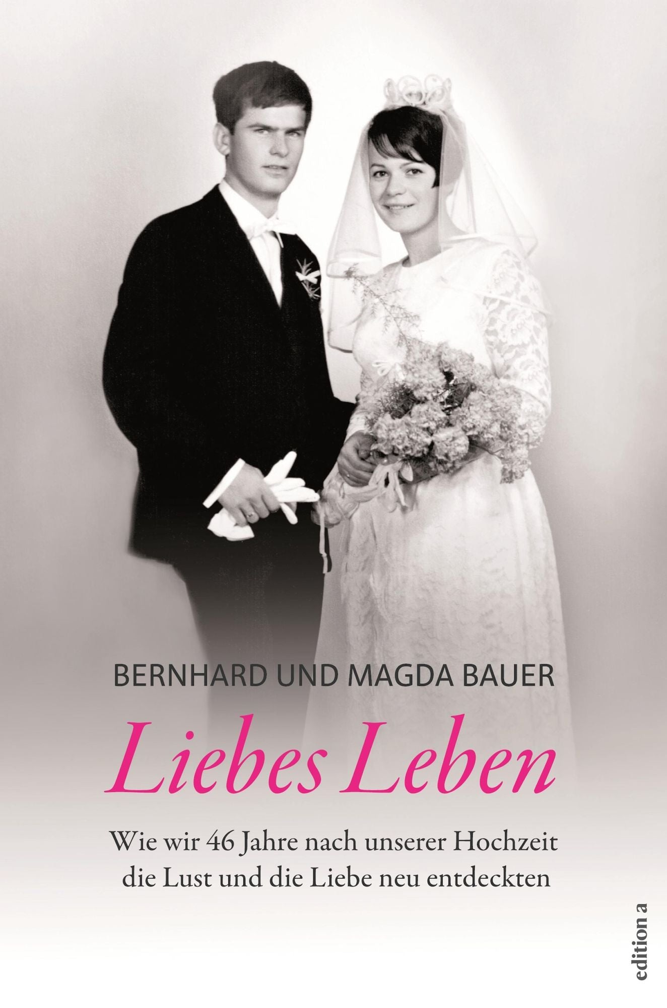 Liebes Leben: Wie wir 46 Jahre nach unserer Hochzeit die Lust und die Liebe neu entdeckten