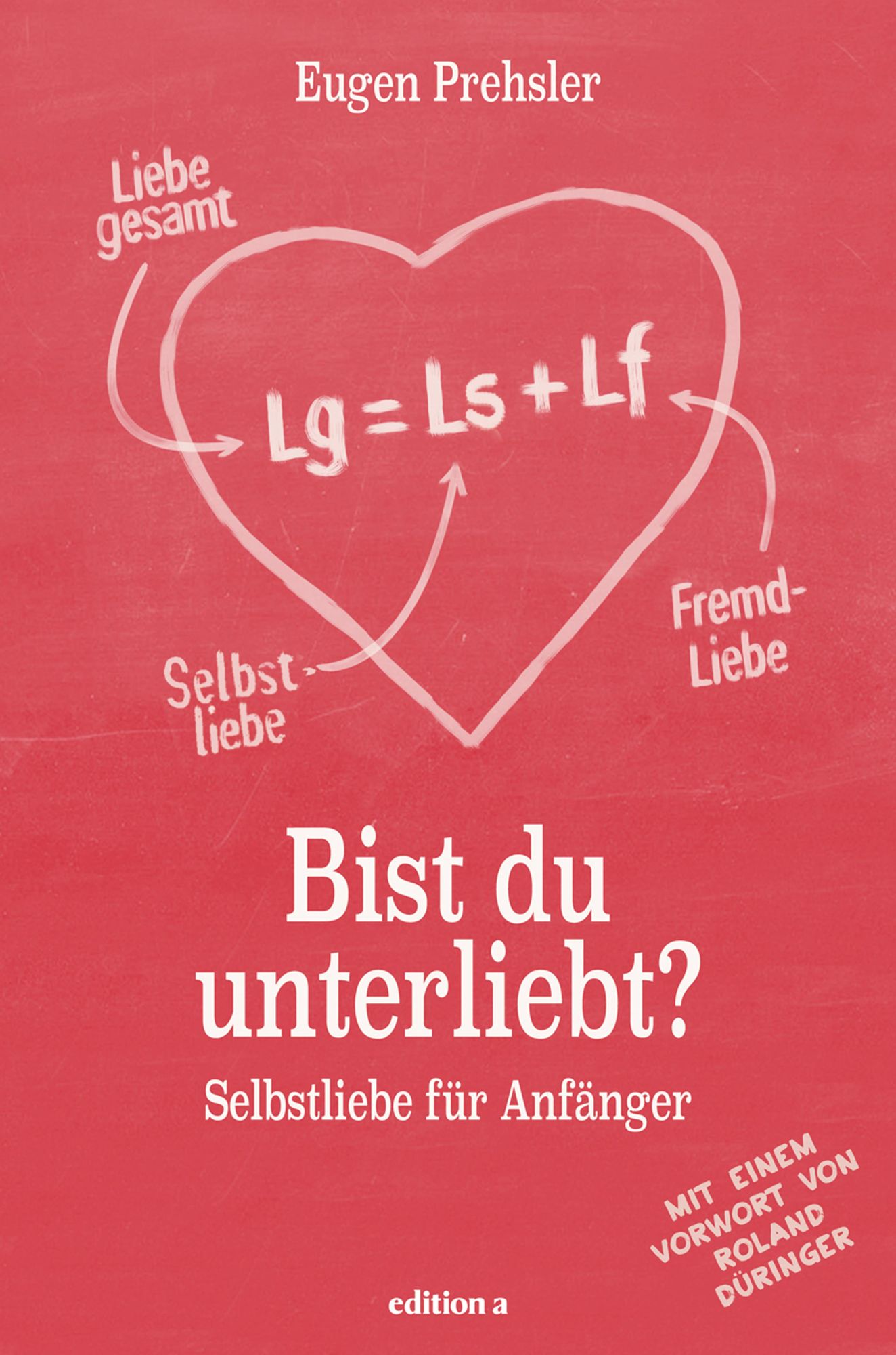Bist du unterliebt?: Selbstliebe für Anfänger