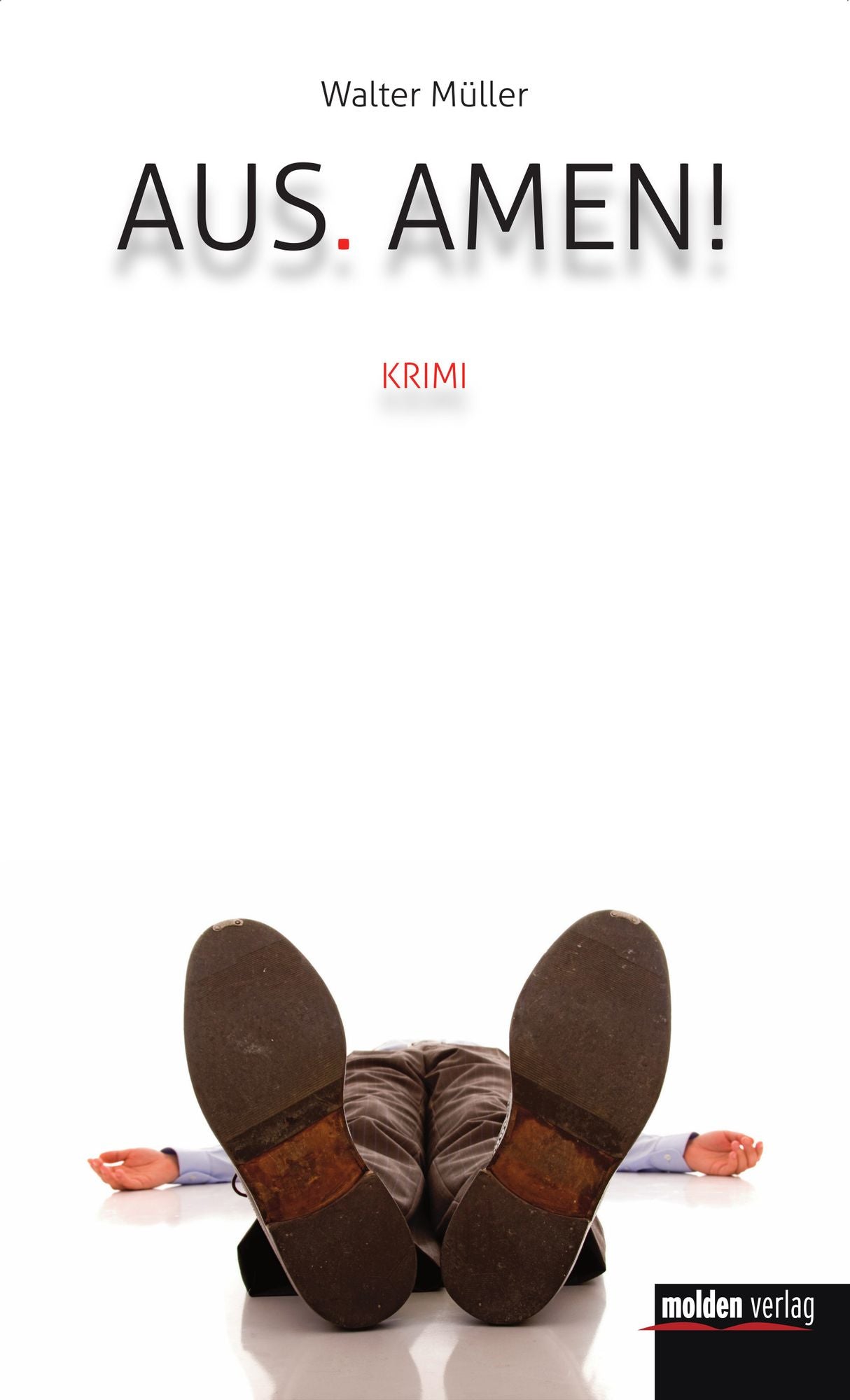 Aus. Amen!: Krimi