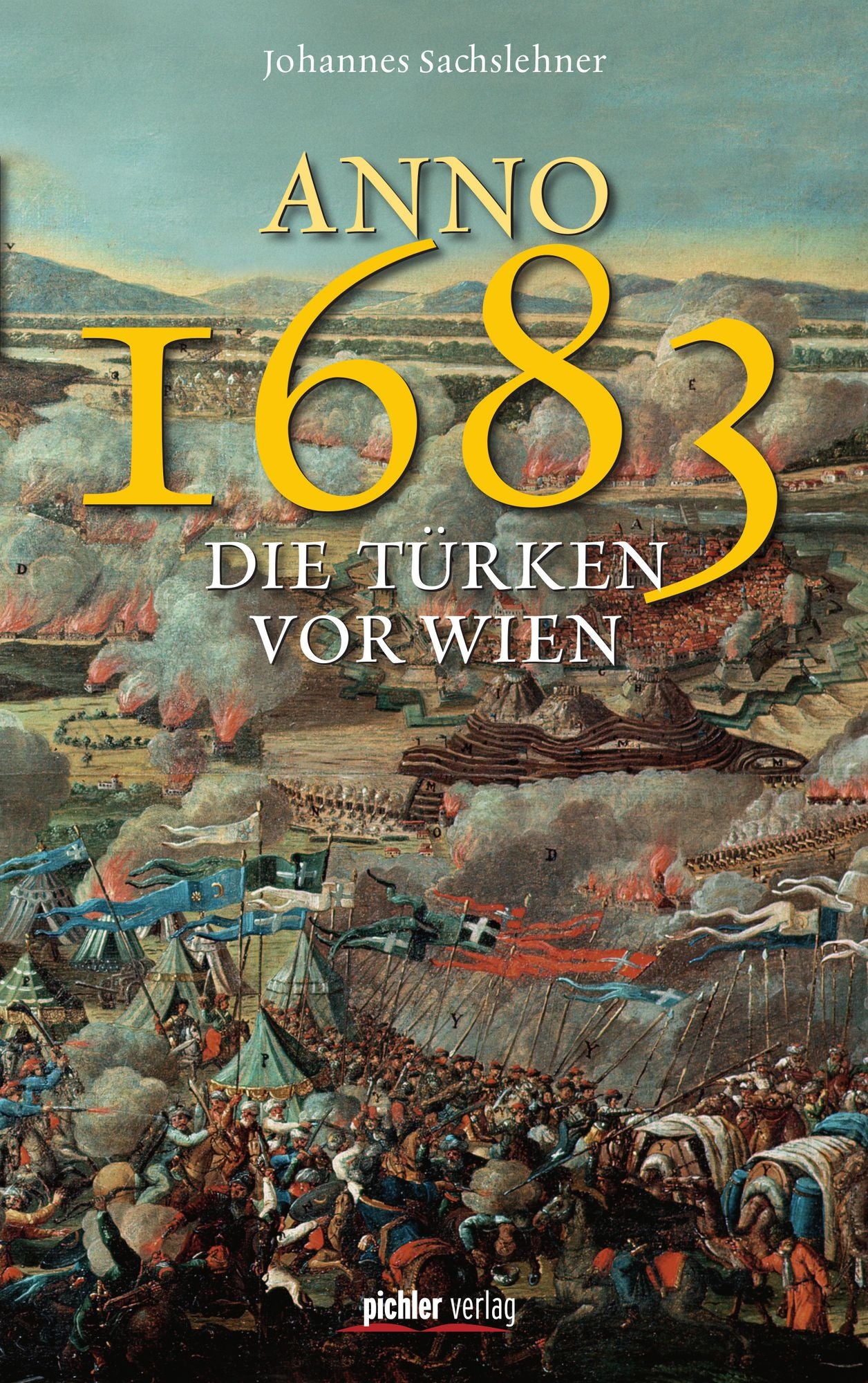 Anno 1683 - Die Türken vor Wien: Überarbeitete und erweiterte Neuauflage