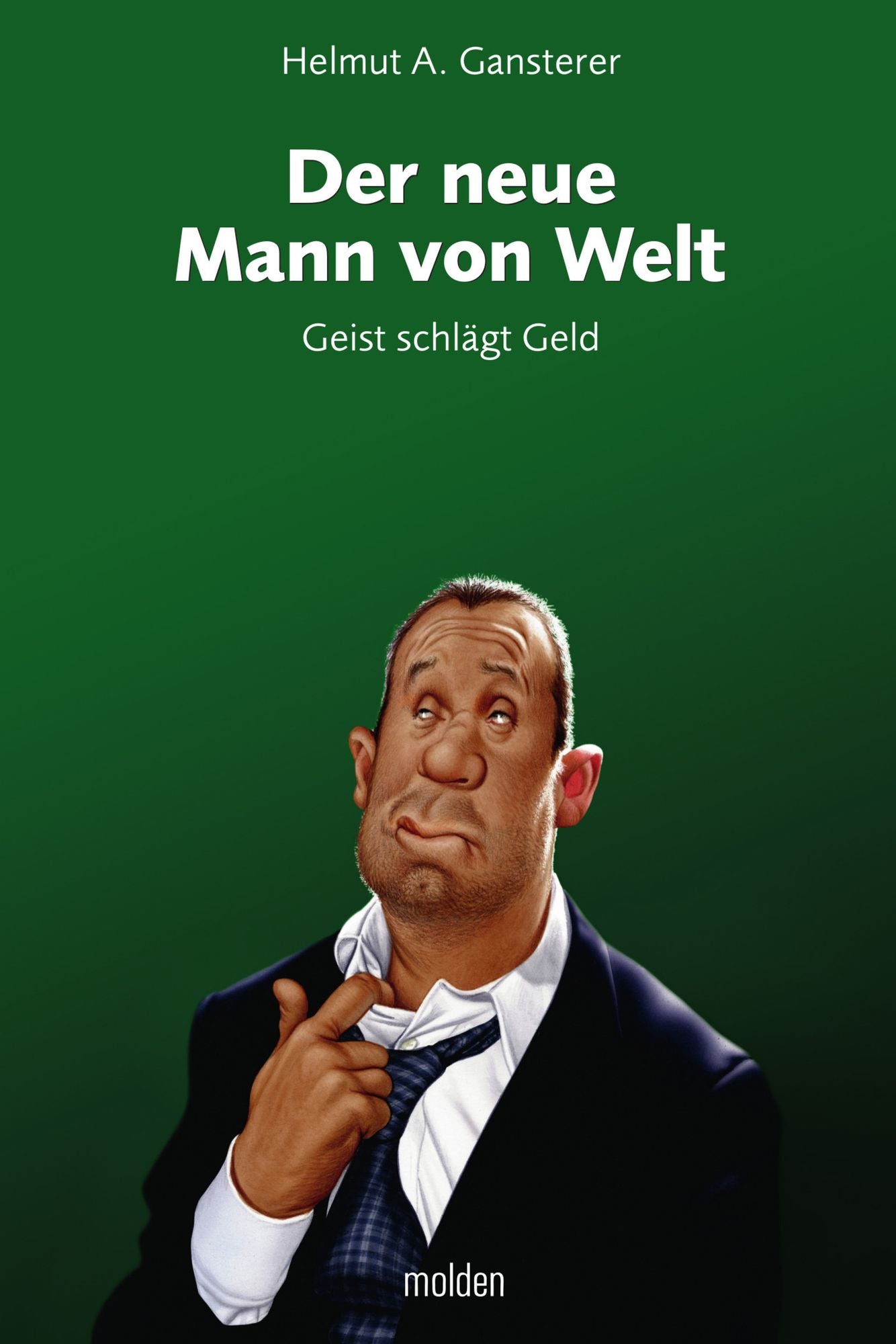 Der neue Mann von Welt: Geist schlägt Geld