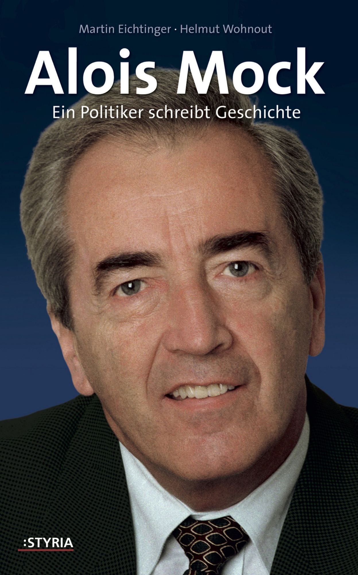 Alois Mock: Ein Politiker schreibt Geschichte