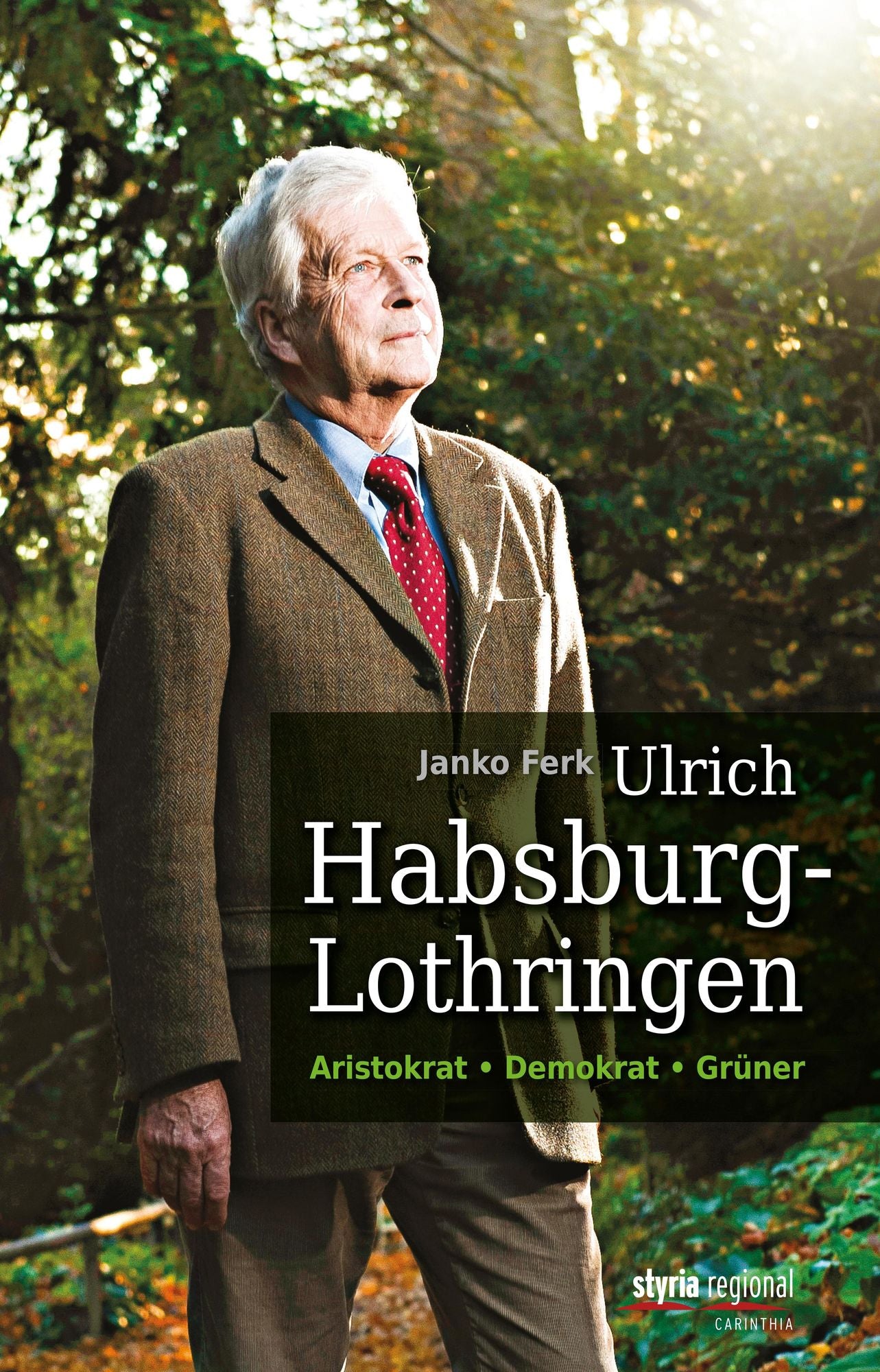 Ulrich Habsburg-Lothringen: Aristokrat, Demokrat, Grüner