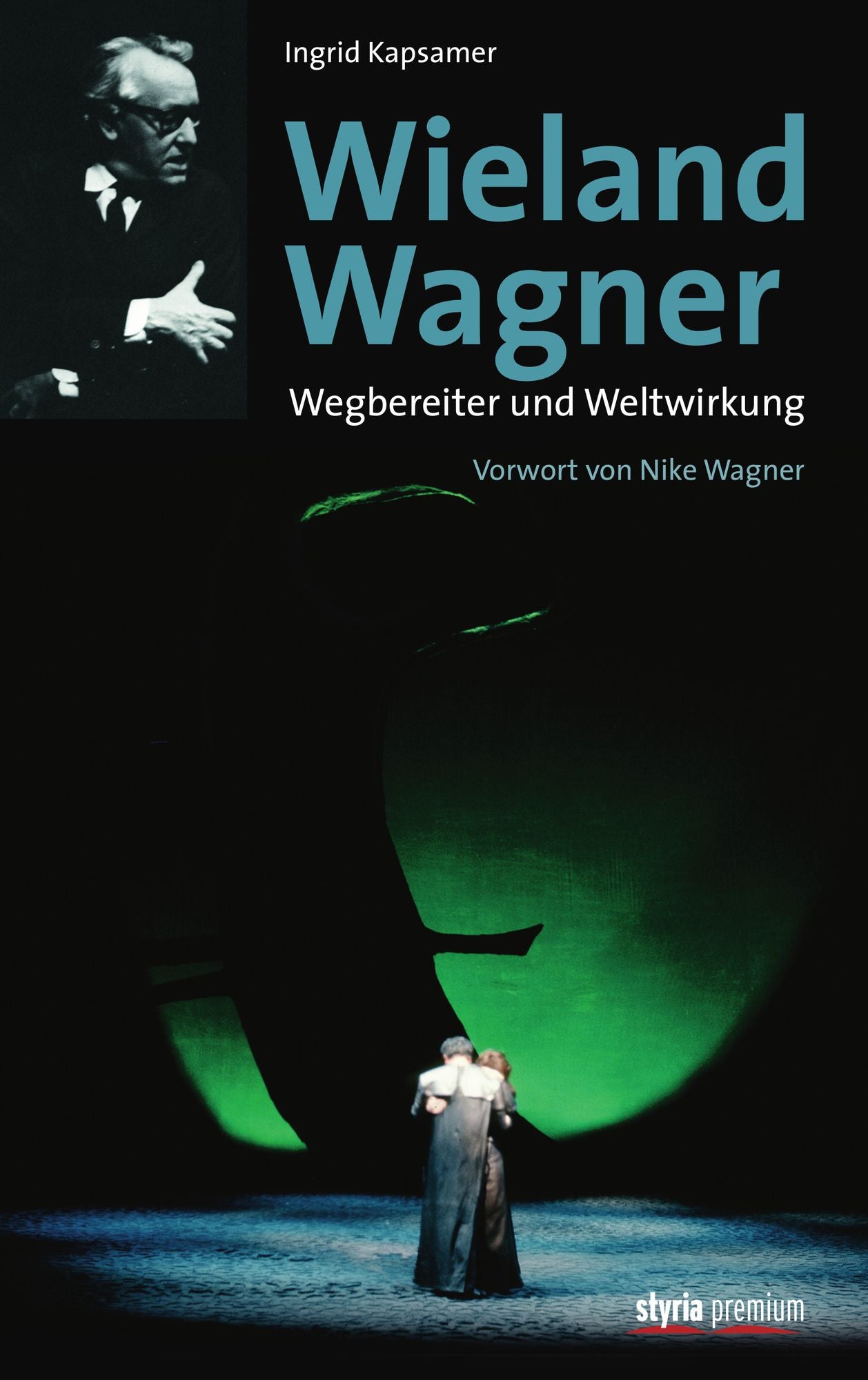 Wieland Wagner: Wegbereiter und Weltwirkung
