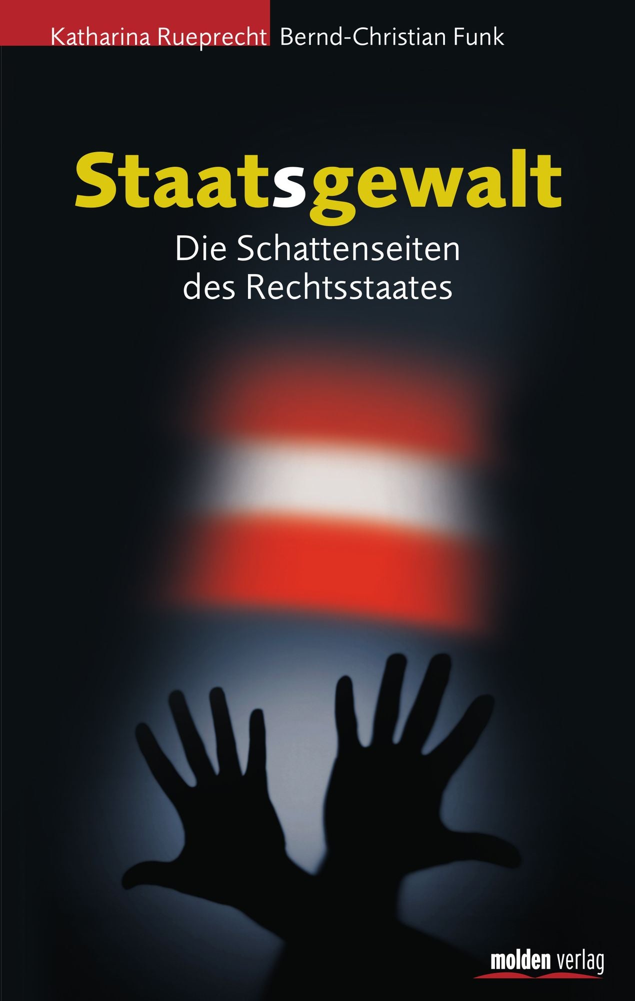 Staatsgewalt: Die Schattenseiten des Rechtsstaats