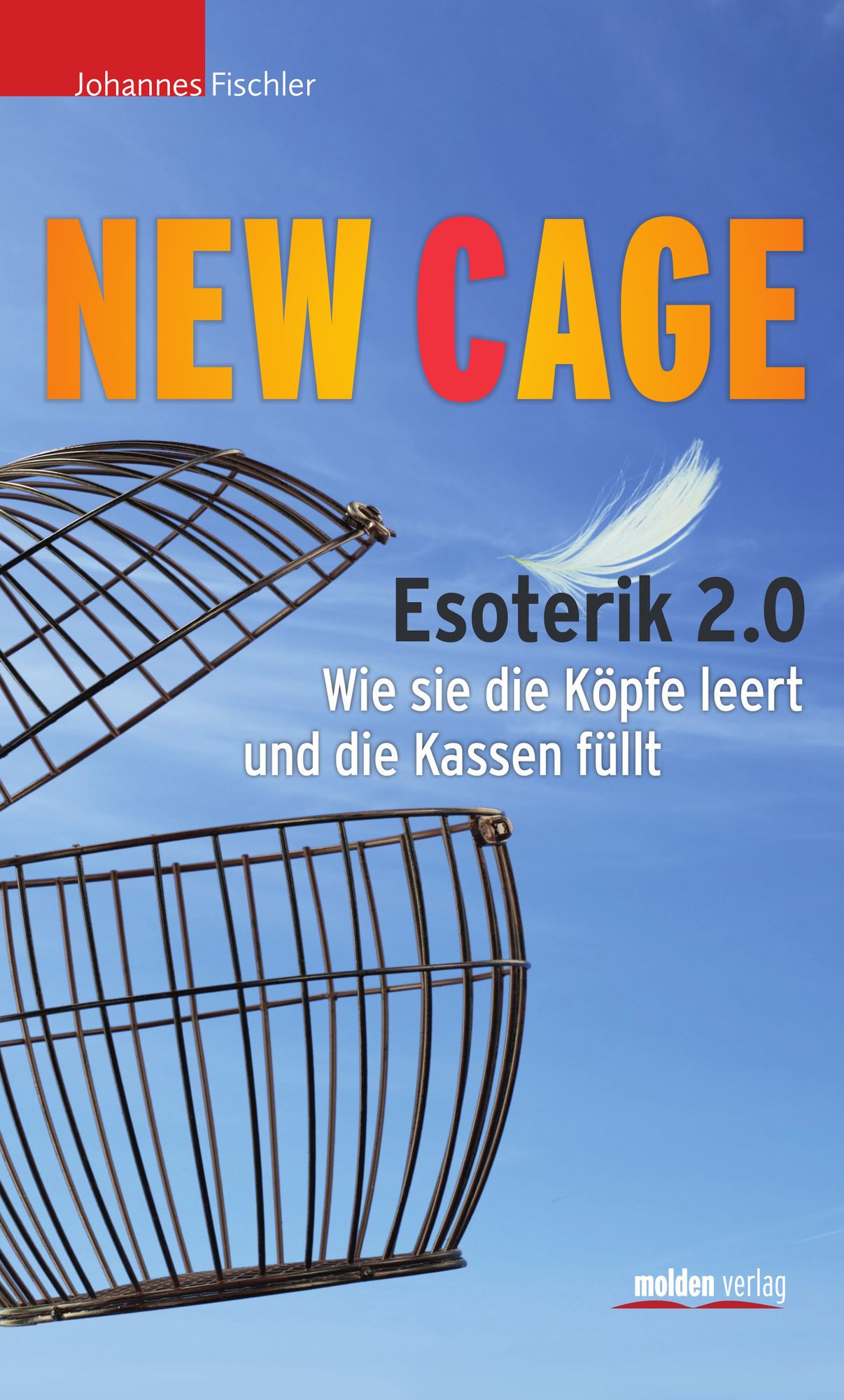 New Cage: Esoterik 2.0. Wie sie die Köpfe leert und die Kassen füllt