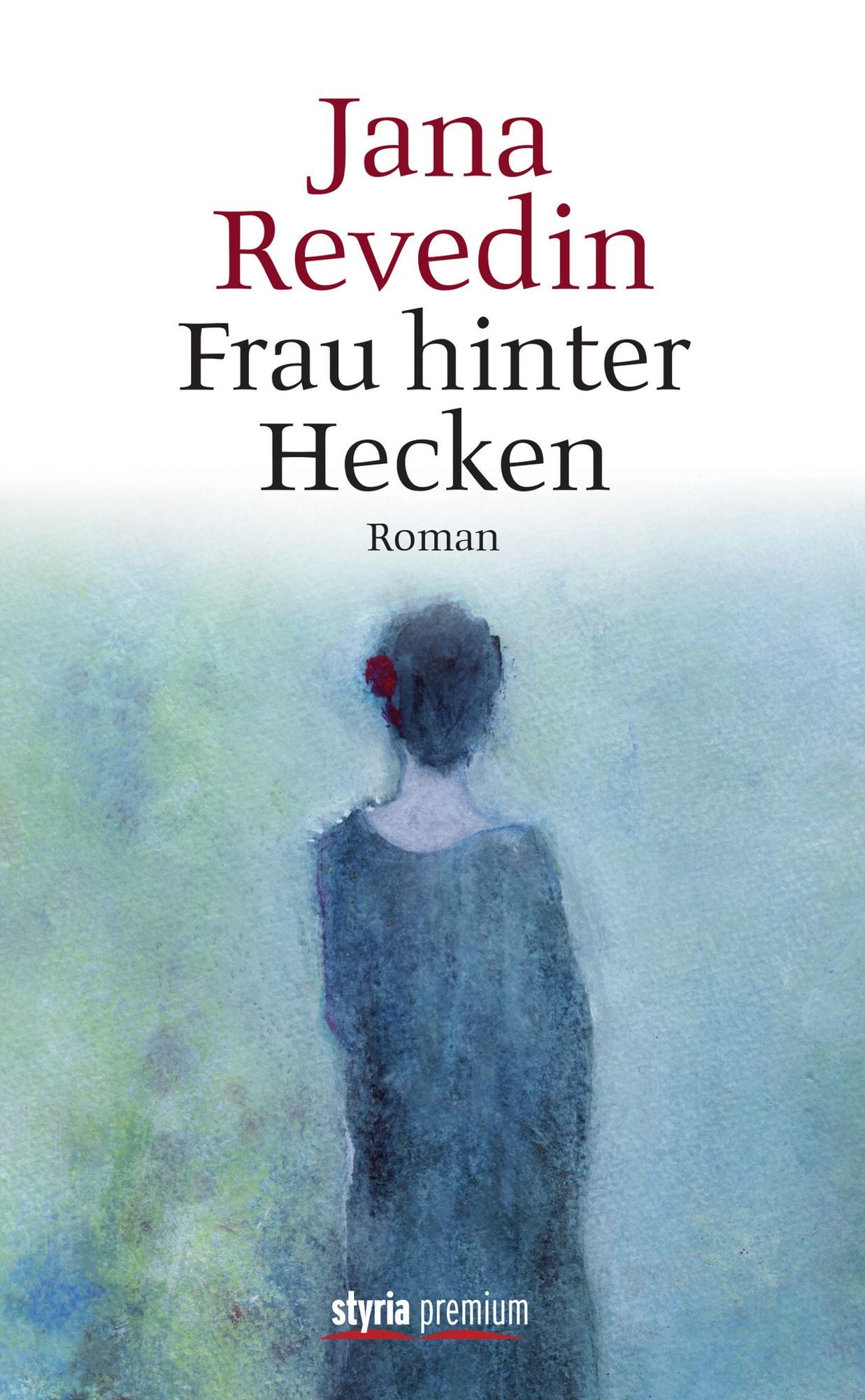 Frau hinter Hecken: Roman