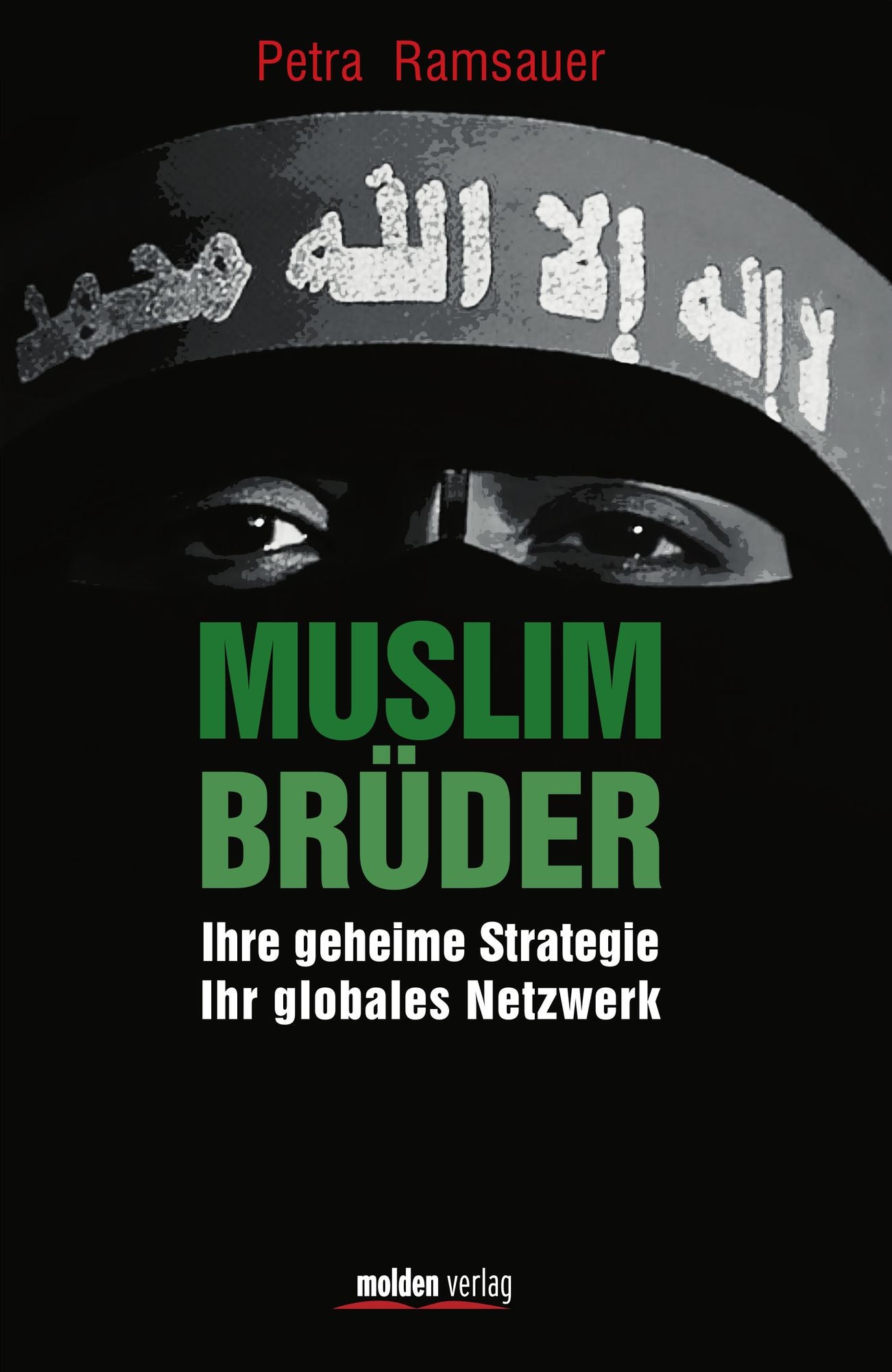 Muslimbrüder: Ihre geheime Strategie. Ihr globales Netzwerk