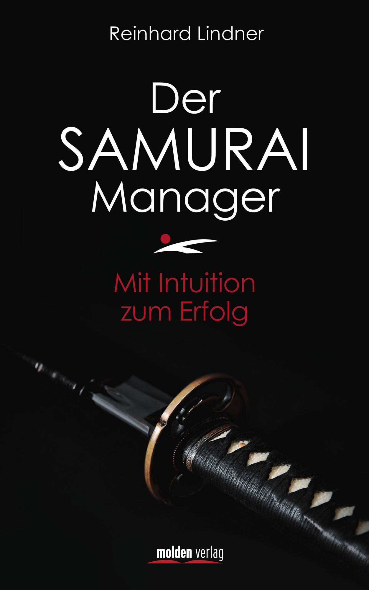 Der Samurai-Manager: Mit Intuition zum Erfolg
