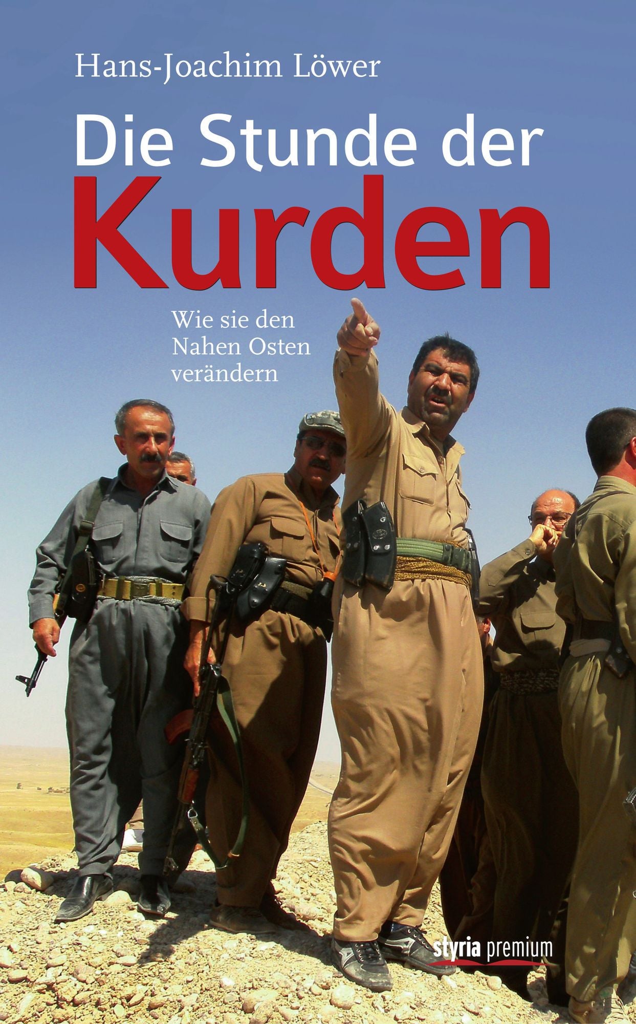 Die Stunde der Kurden: Wie sie den Nahen Osten verändern