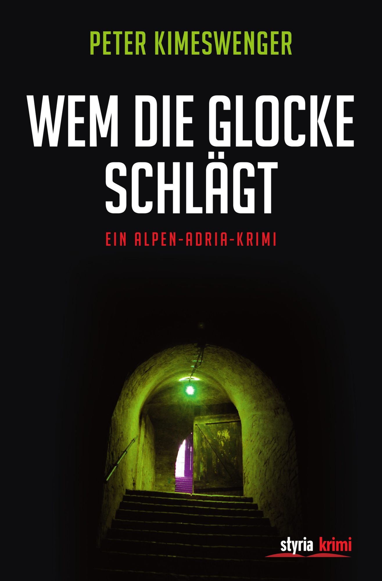 Wem die Glocke schlägt: Ein Alpen-Adria-Krimi