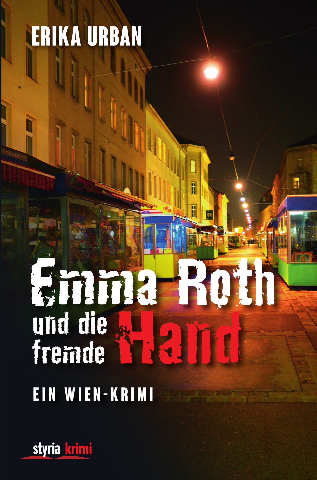 Emma Roth und die fremde Hand: Ein Wien-Krimi