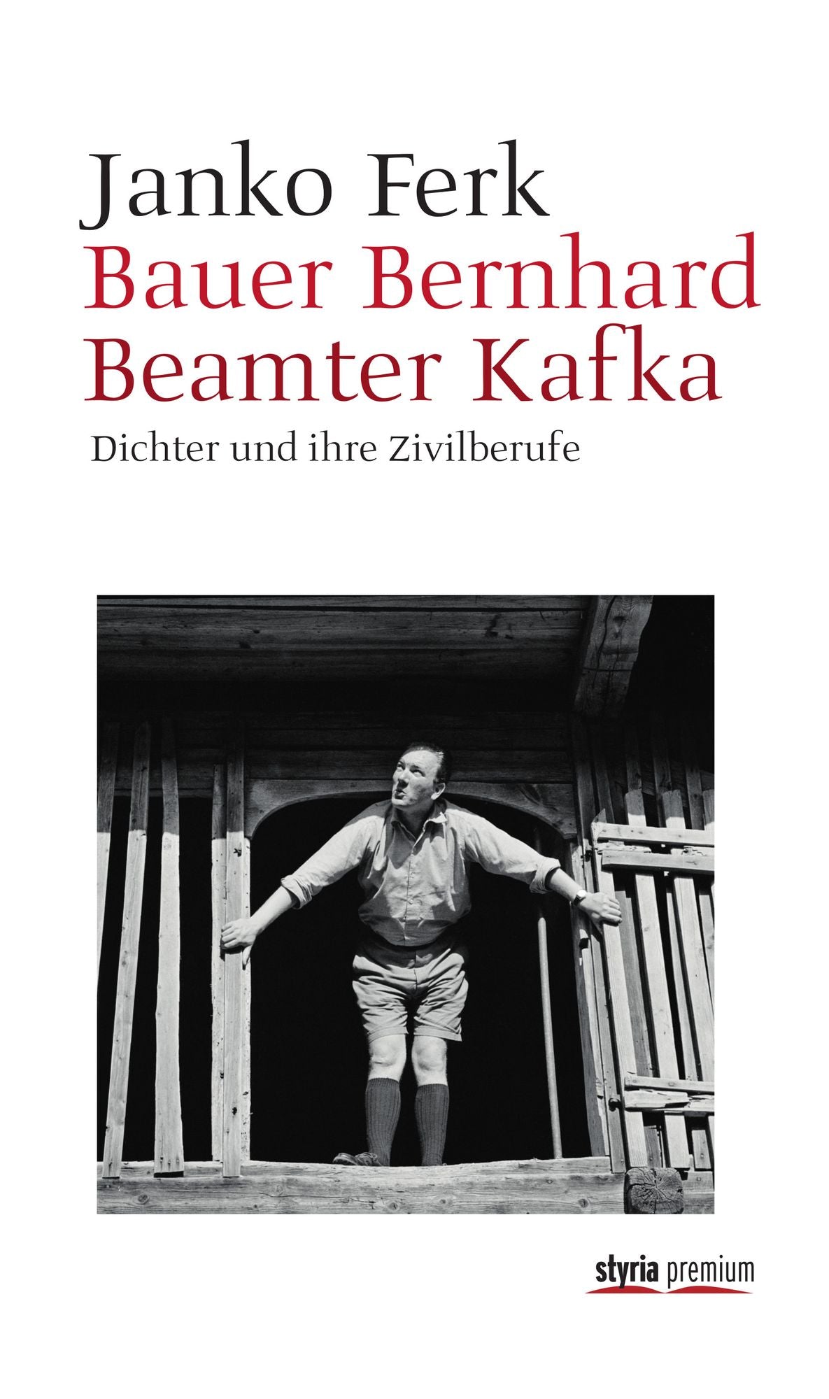 Bauer Bernhard Beamter Kafka: Dichter und ihre Zivilberufe