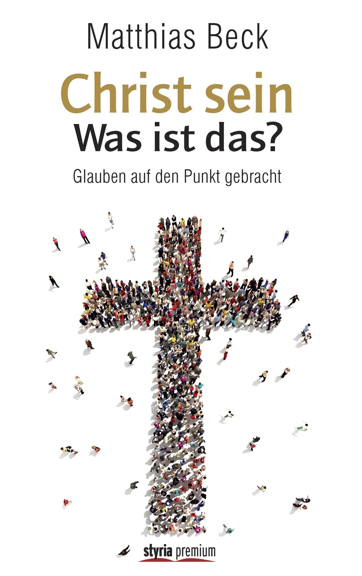 Christ sein - was ist das?: Kurzformeln des Glaubens