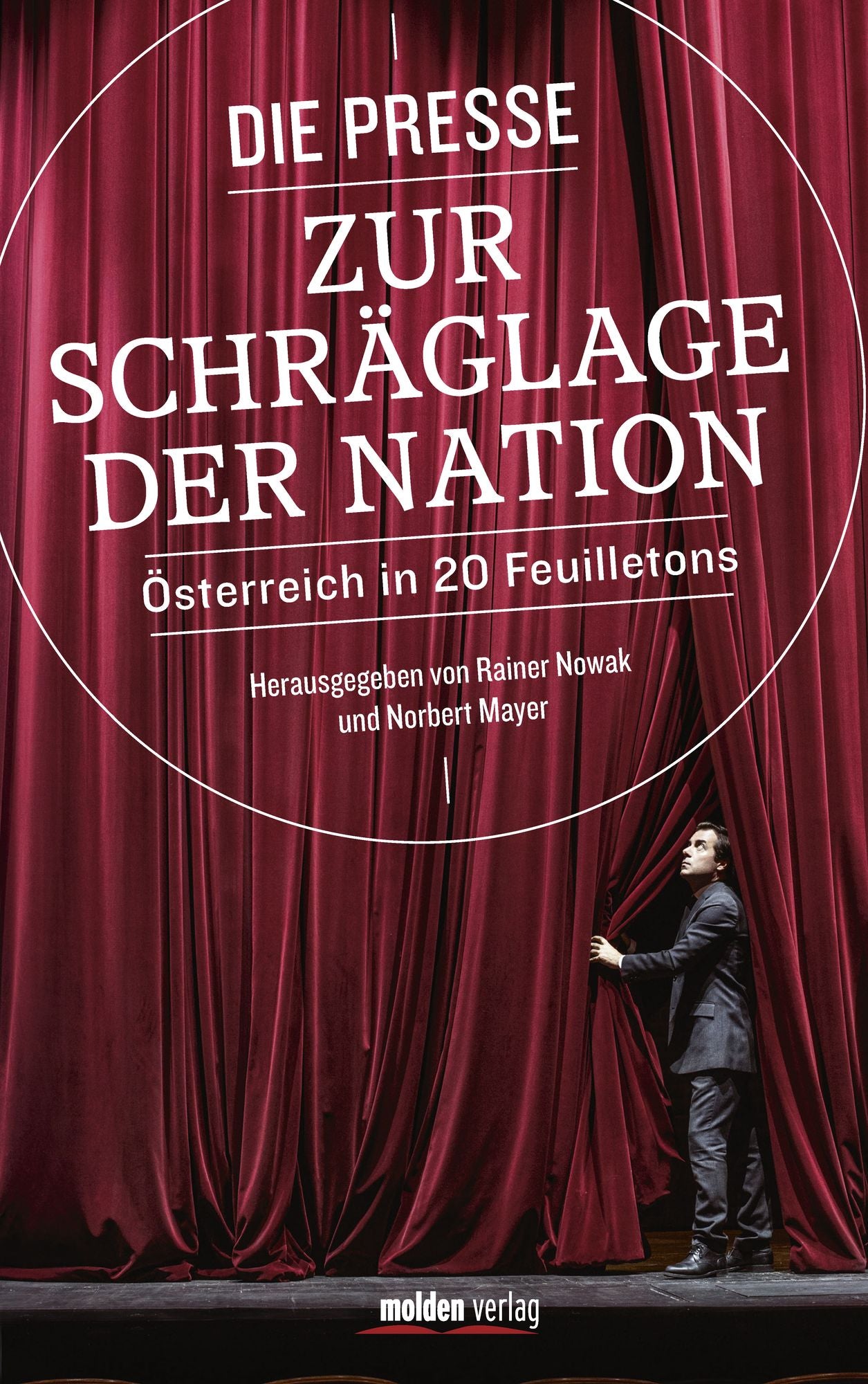 Die Presse zur Schräglage der Nation: Österreich in 20 Feuilletons