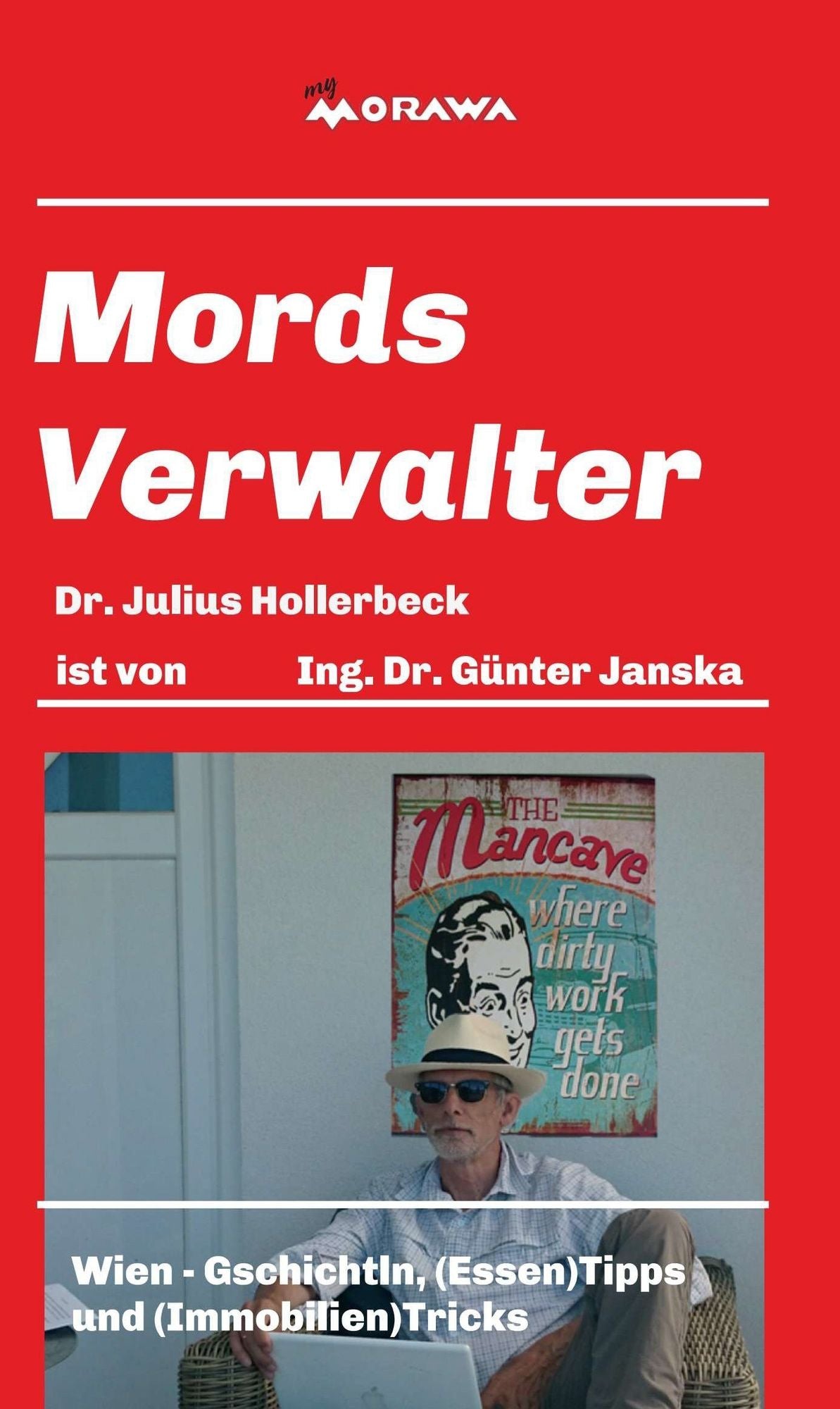 Mords Verwalter: Wien - Gschichtln, (Essen)Tipps und (Immobilien)Tricks