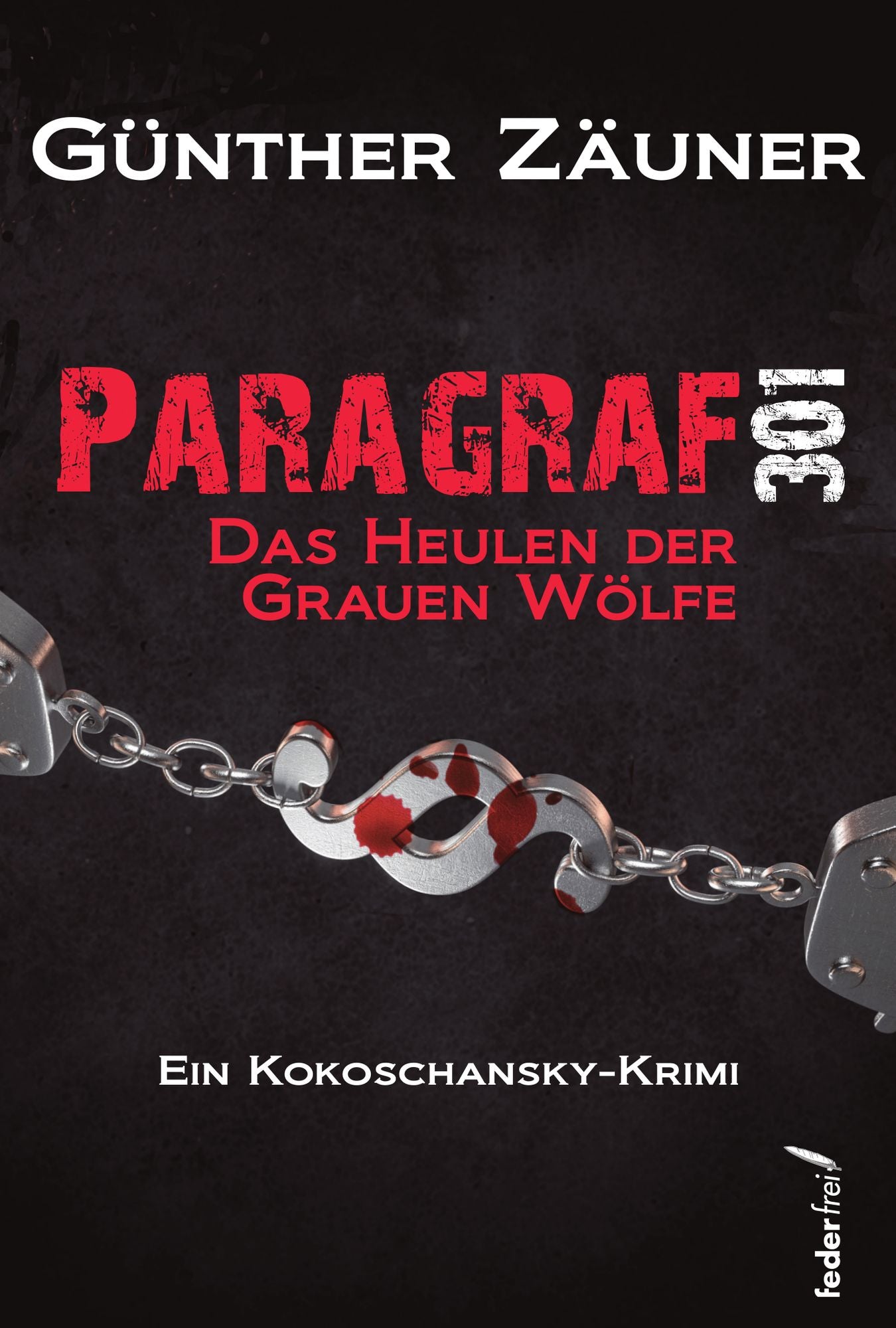 Paragraf 301: Das Heulen der Grauen Wölfe. Österreich Krimi