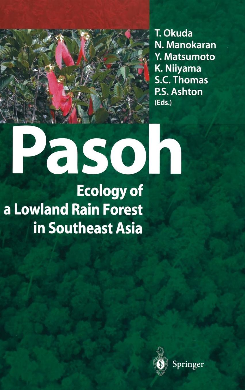 Pasoh: Ecology of a Lowland Rain Forest in Southeast Asia