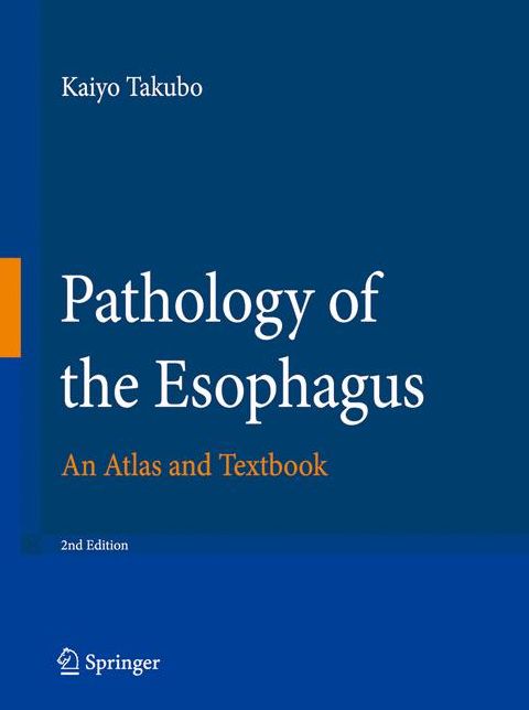 Pathology of the Esophagus: An Atlas and Textbook