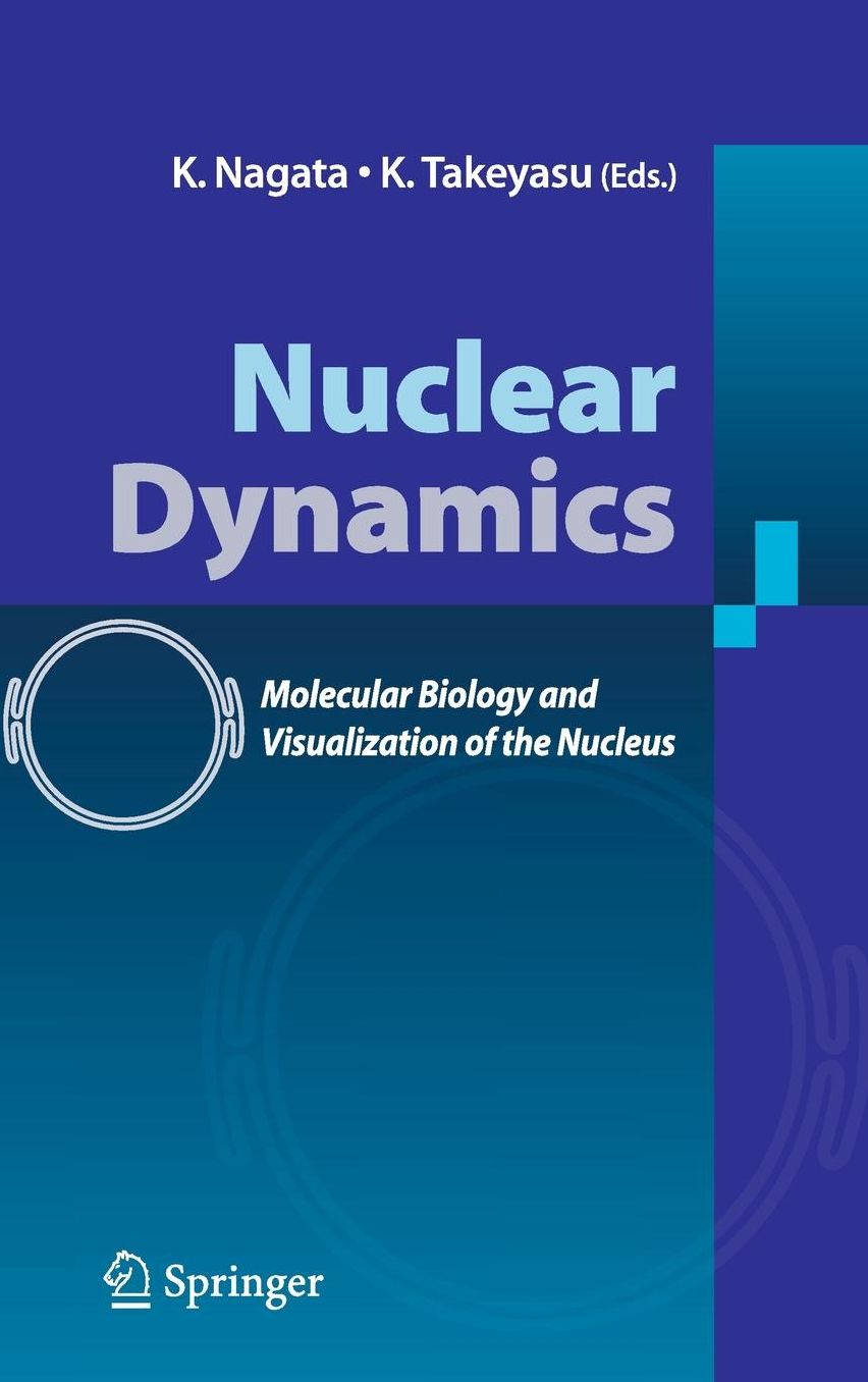 Nuclear Dynamics: Molecular Biology and Visualization of the Nucleus