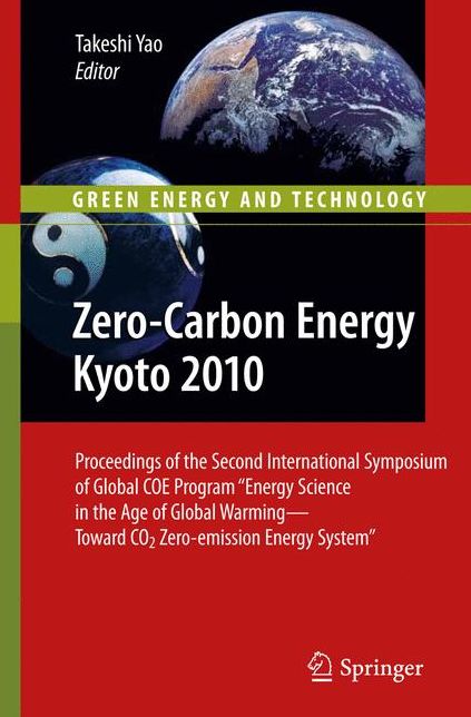 Zero-Carbon Energy Kyoto 2010: Proceedings of the Second International Symposium of Global COE Program ''Energy Science in the Age of Global Warming--Toward CO2 Zero-emission Energy System''