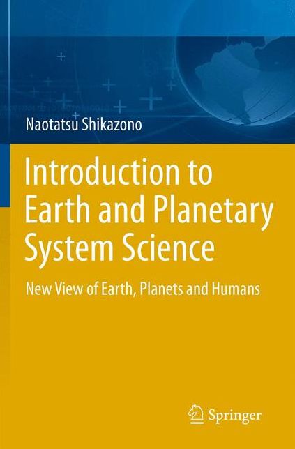 Introduction to Earth and Planetary System Science: New View of Earth, Planets and Humans