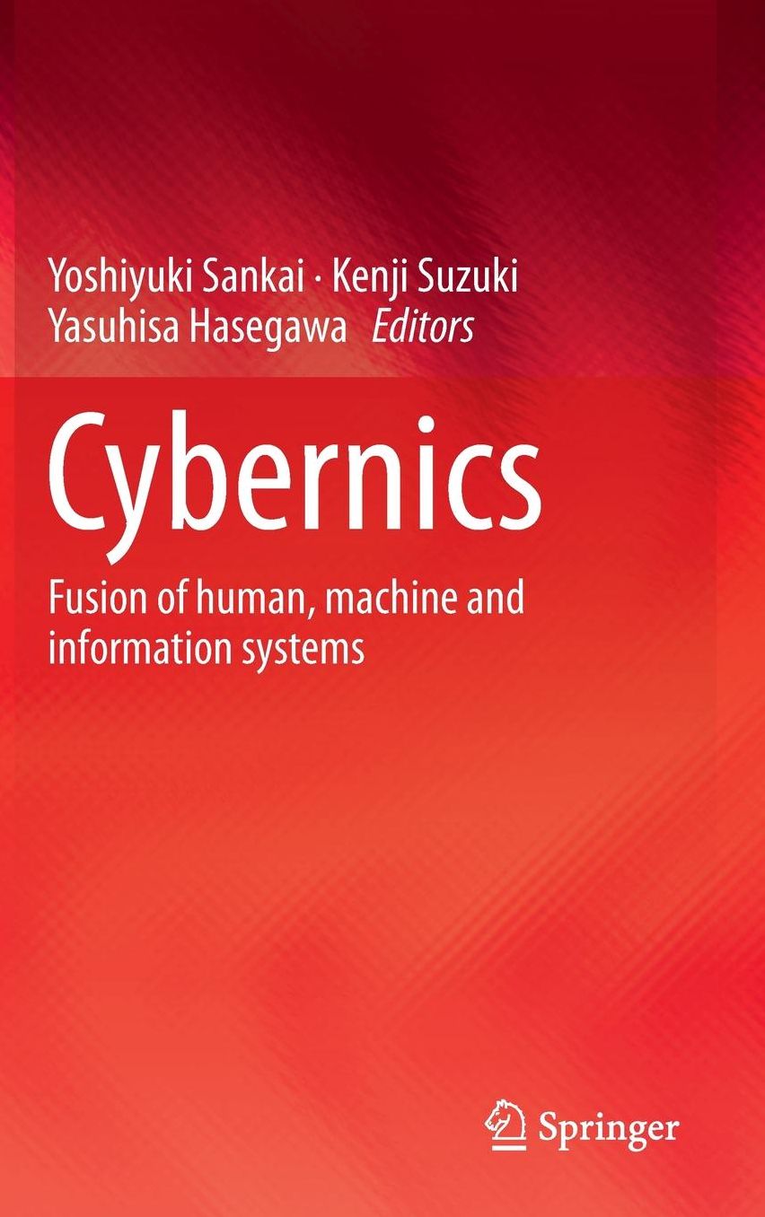 Cybernics: Fusion of human, machine and information systems