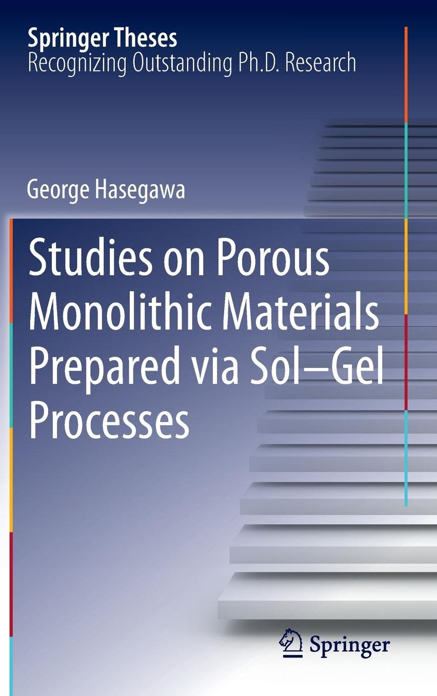 Studies on Porous Monolithic Materials Prepared via Sol-Gel Processes