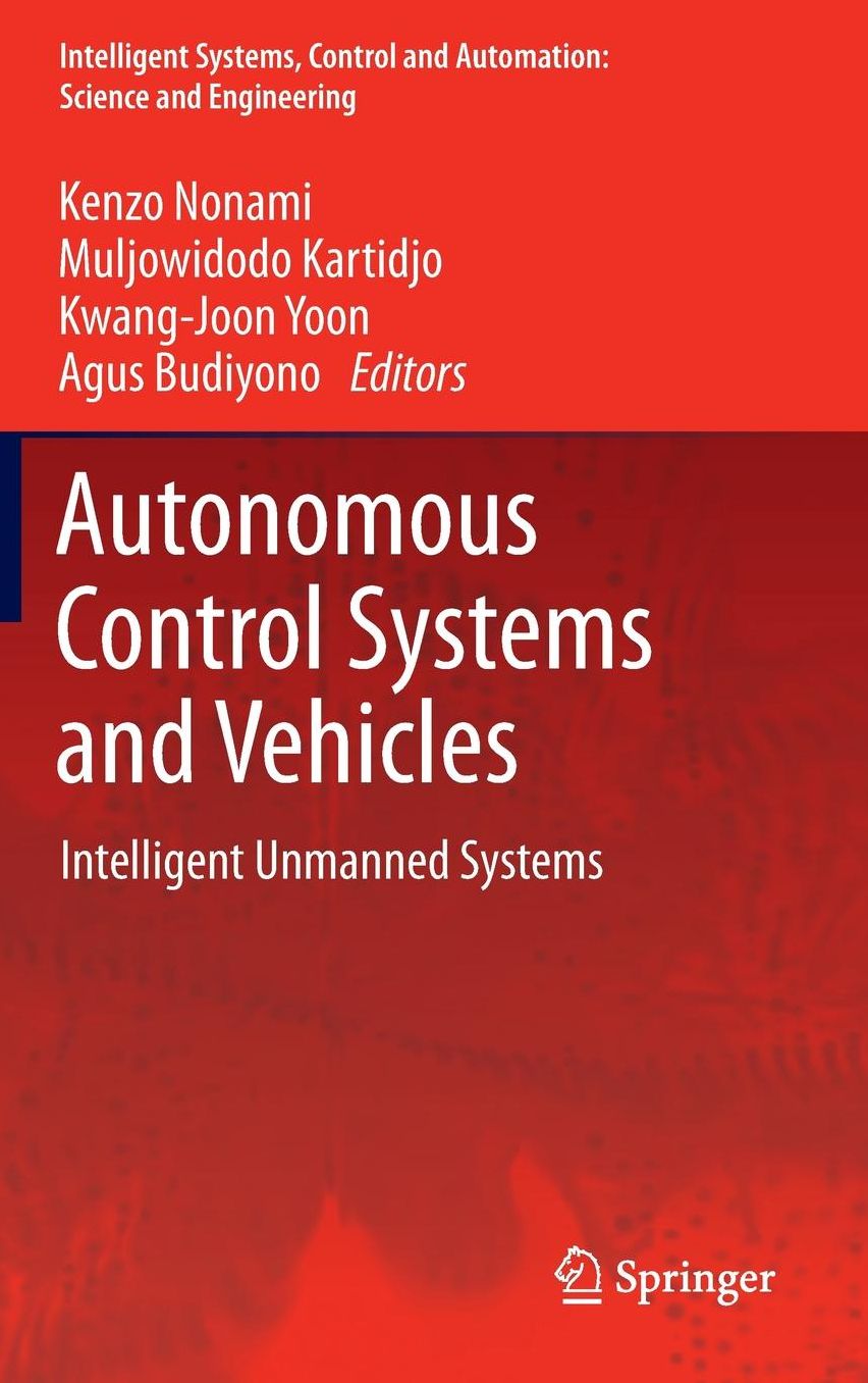 Autonomous Control Systems and Vehicles: Intelligent Unmanned Systems