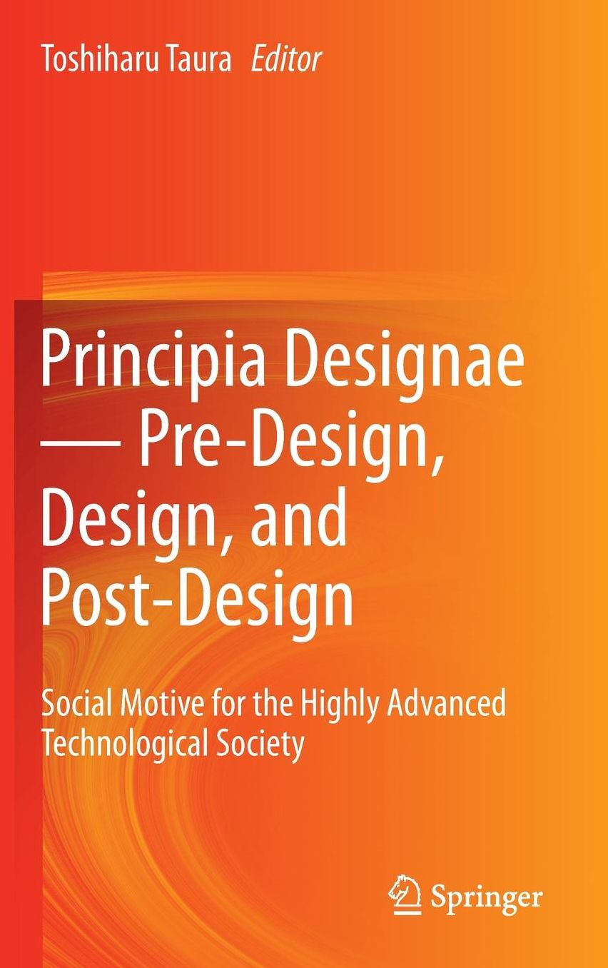 Principia Designae - Pre-Design, Design, and Post-Design: Social Motive for the Highly Advanced Technological Society