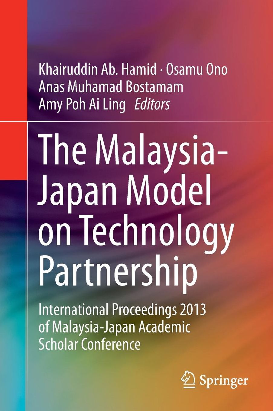 The Malaysia-Japan Model on Technology Partnership: International Proceedings 2013 of Malaysia-Japan Academic Scholar Conference