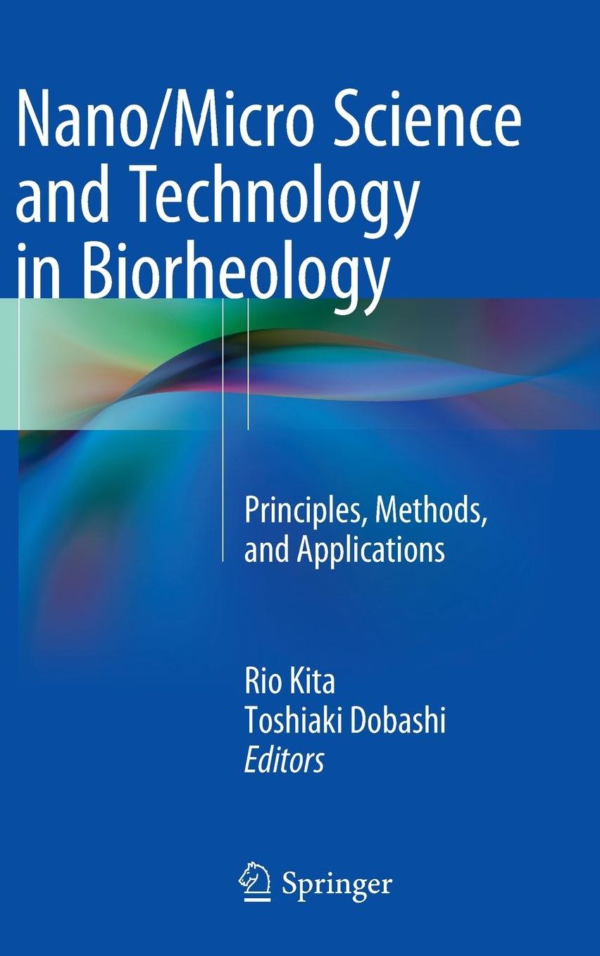 Nano/Micro Science and Technology in Biorheology: Principles, Methods, and Applications