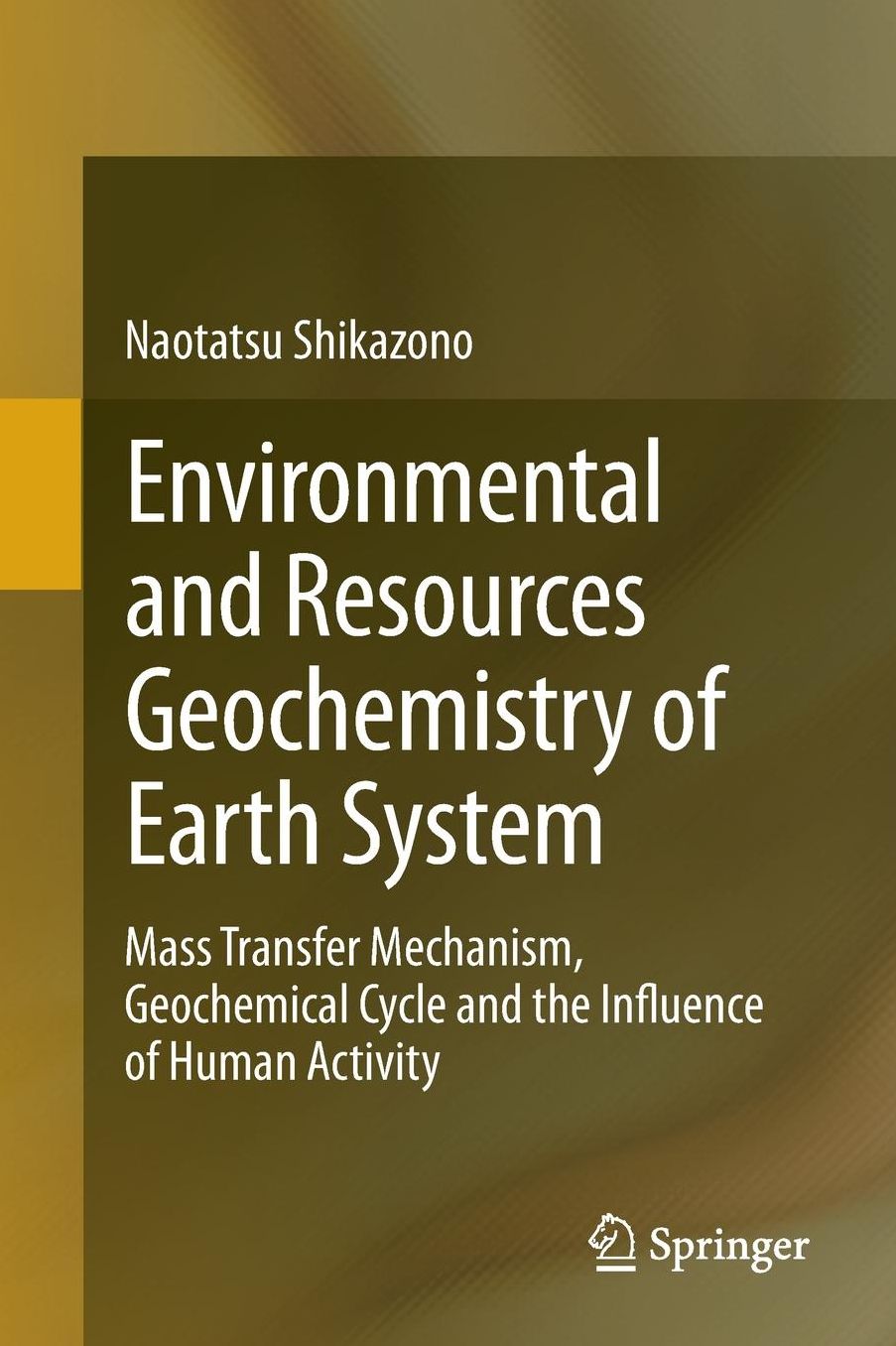 Environmental and Resources Geochemistry of Earth System: Mass Transfer Mechanism, Geochemical Cycle and the Influence of Human Activity
