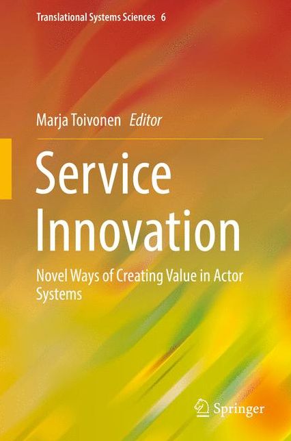 Service Innovation: Novel Ways of Creating Value in Actor Systems