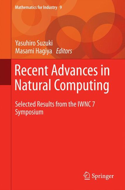 Recent Advances in Natural Computing: Selected Results from the IWNC 7 Symposium