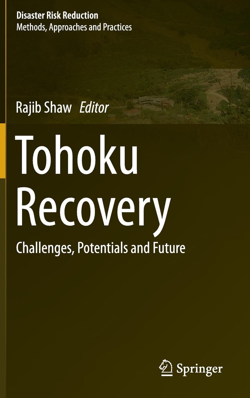Tohoku Recovery: Challenges, Potentials and Future