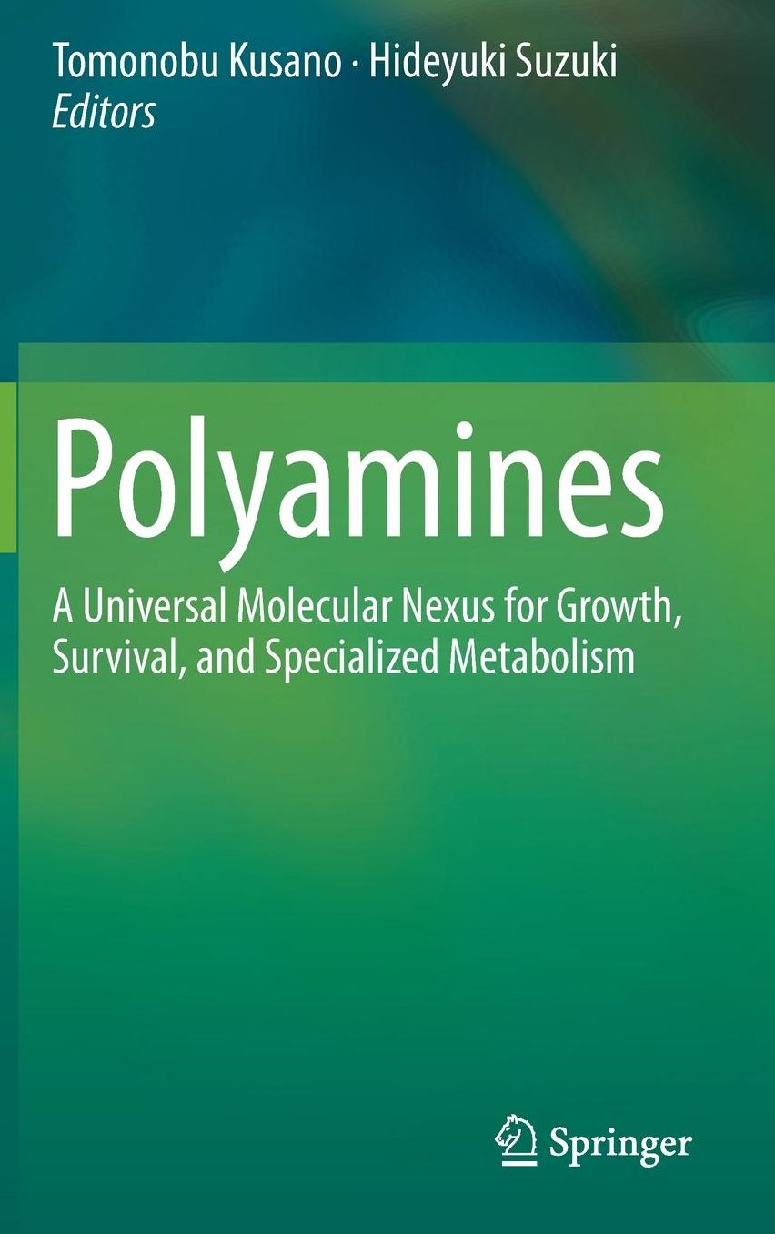 Polyamines: A Universal Molecular Nexus for Growth, Survival, and Specialized Metabolism