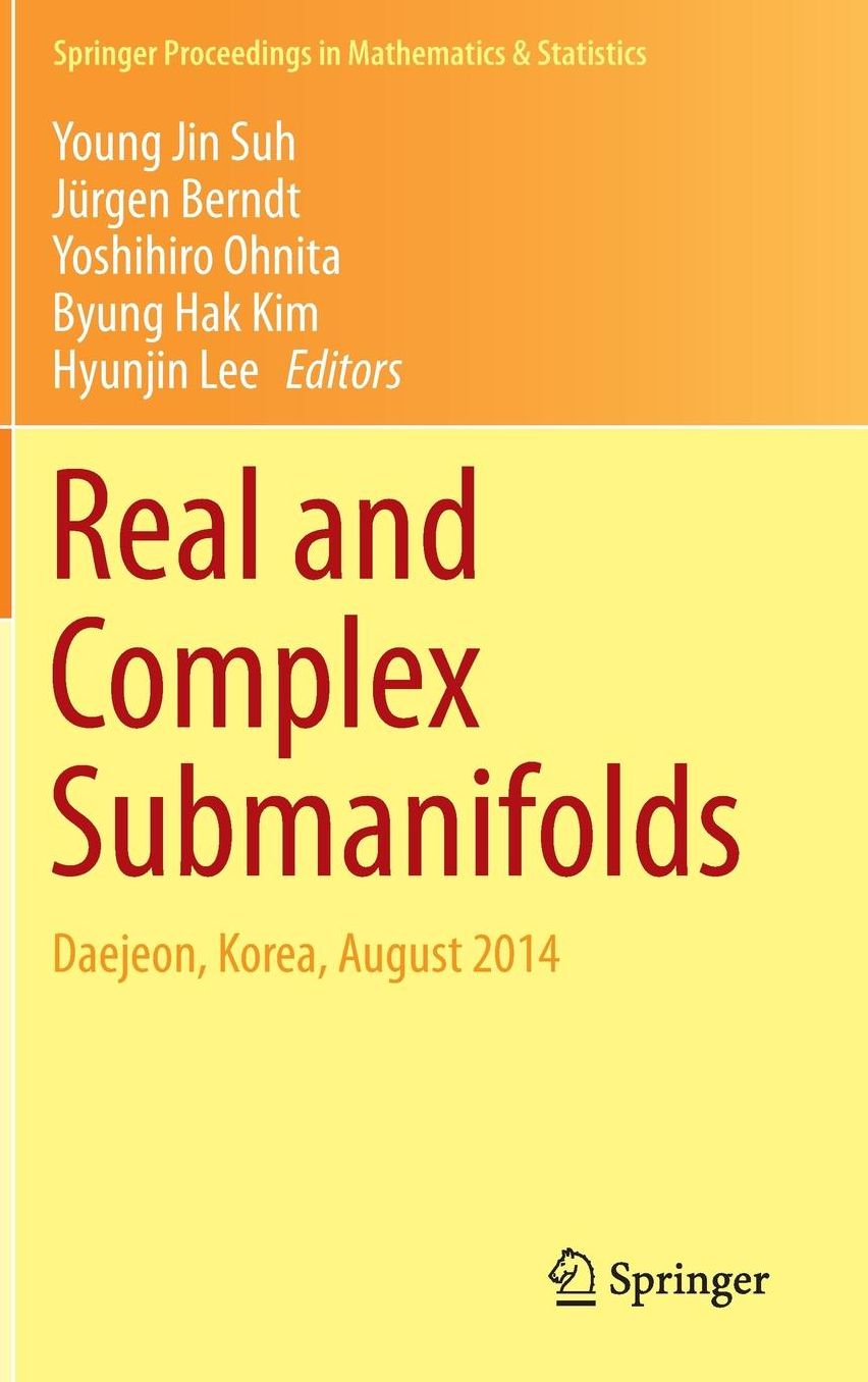 Real and Complex Submanifolds: Daejeon, Korea, August 2014