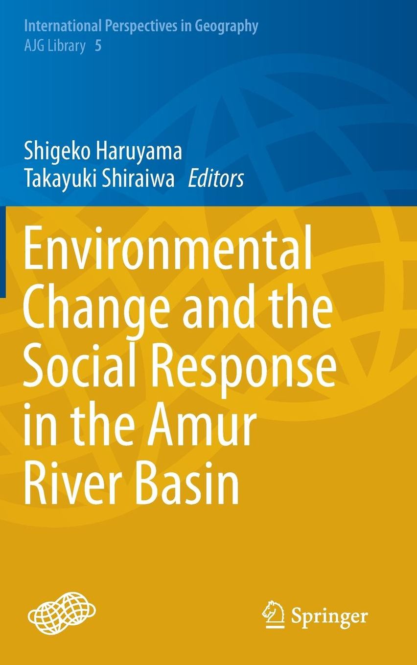 Environmental Change and the Social Response in the Amur River Basin